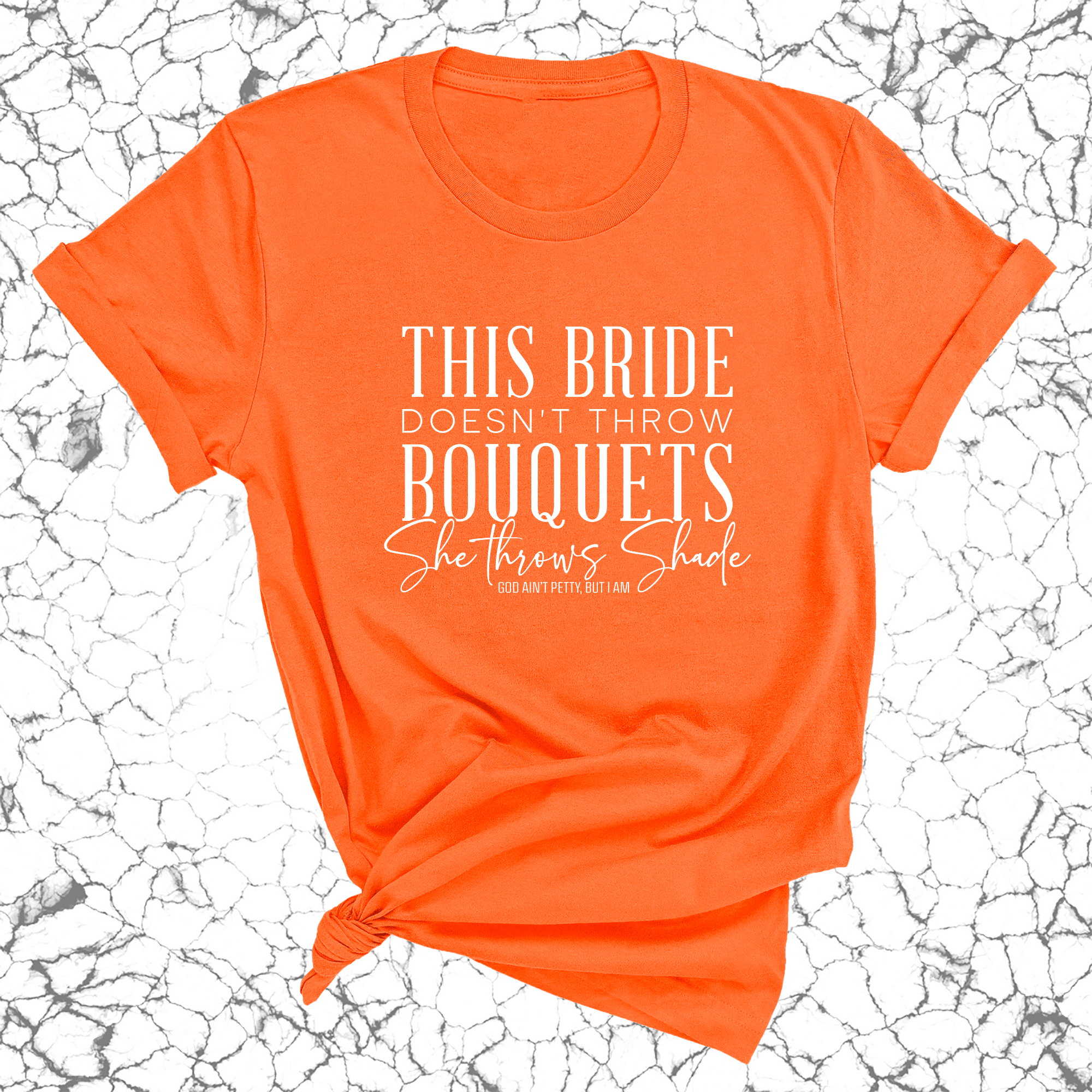 This bride doesn't throw bouquets, she throws shades Unisex Tee-T-Shirt-The Original God Ain't Petty But I Am