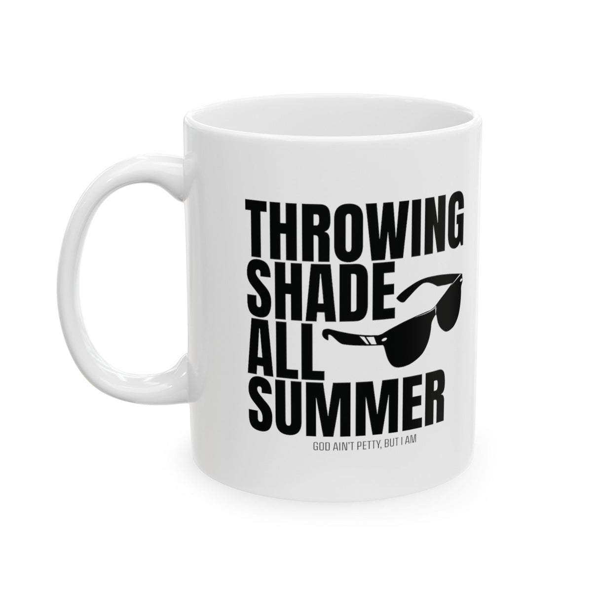 Throwing Shade All Summer Shades Graphic Mug 11oz (White & Black)-Mug-The Original God Ain't Petty But I Am