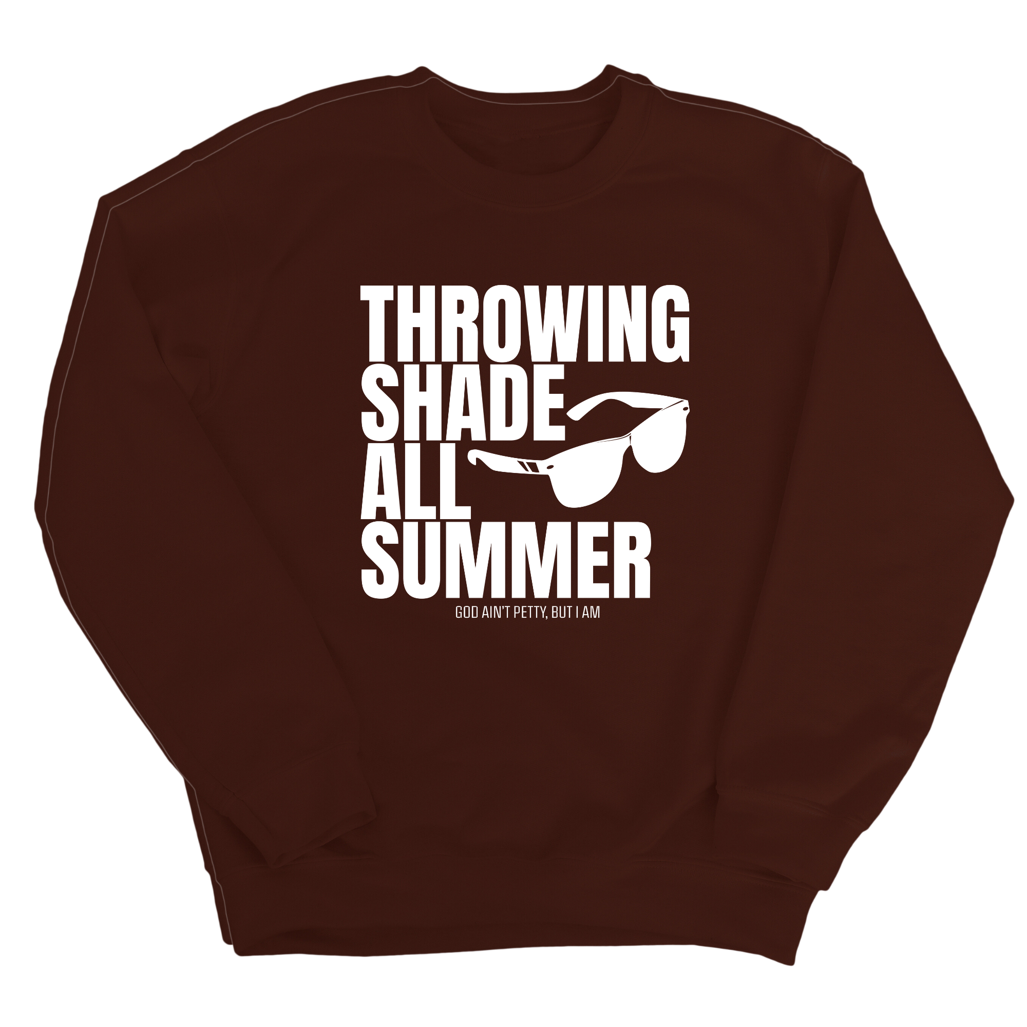 Throwing Shade All Summer Unisex Sweatshirt (Graphic Sweatshirt)-Sweatshirt-The Original God Ain't Petty But I Am