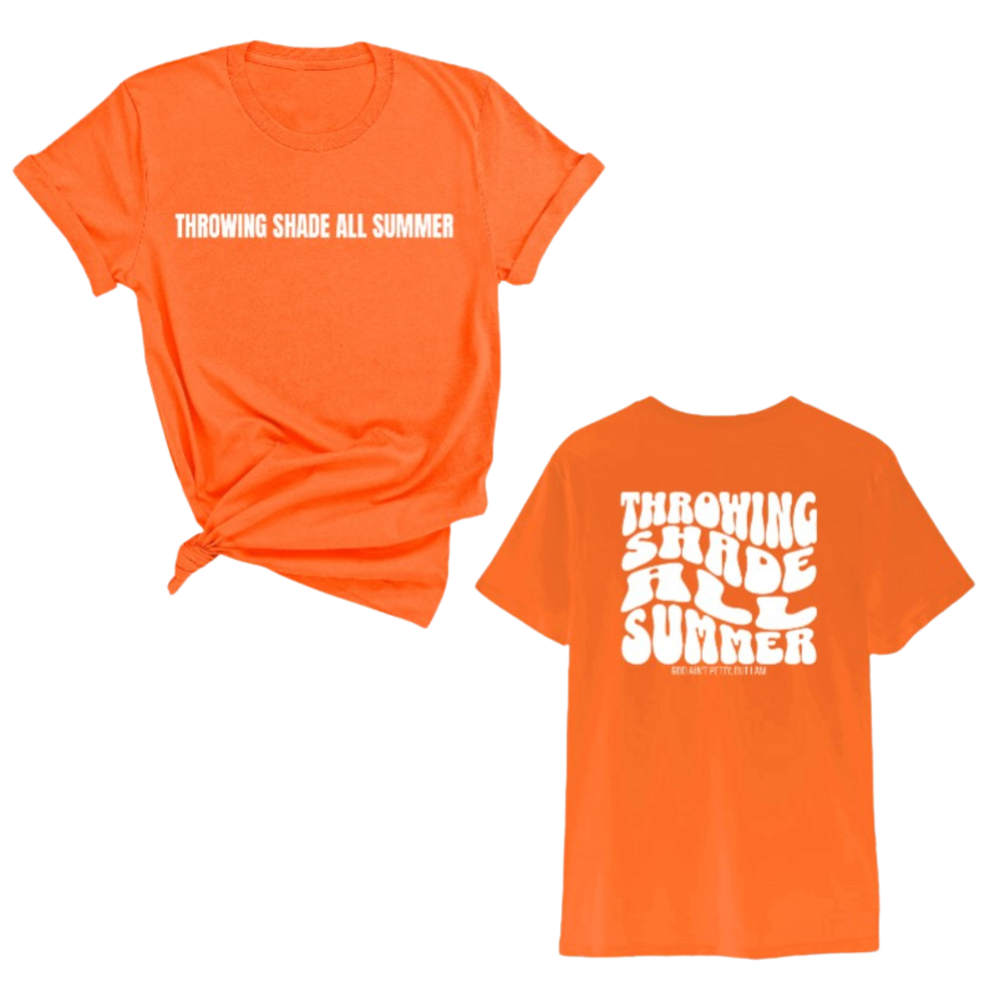 Throwing shade all summer Unisex Tee (Front and Back Design Print)-T-Shirt-The Original God Ain't Petty But I Am