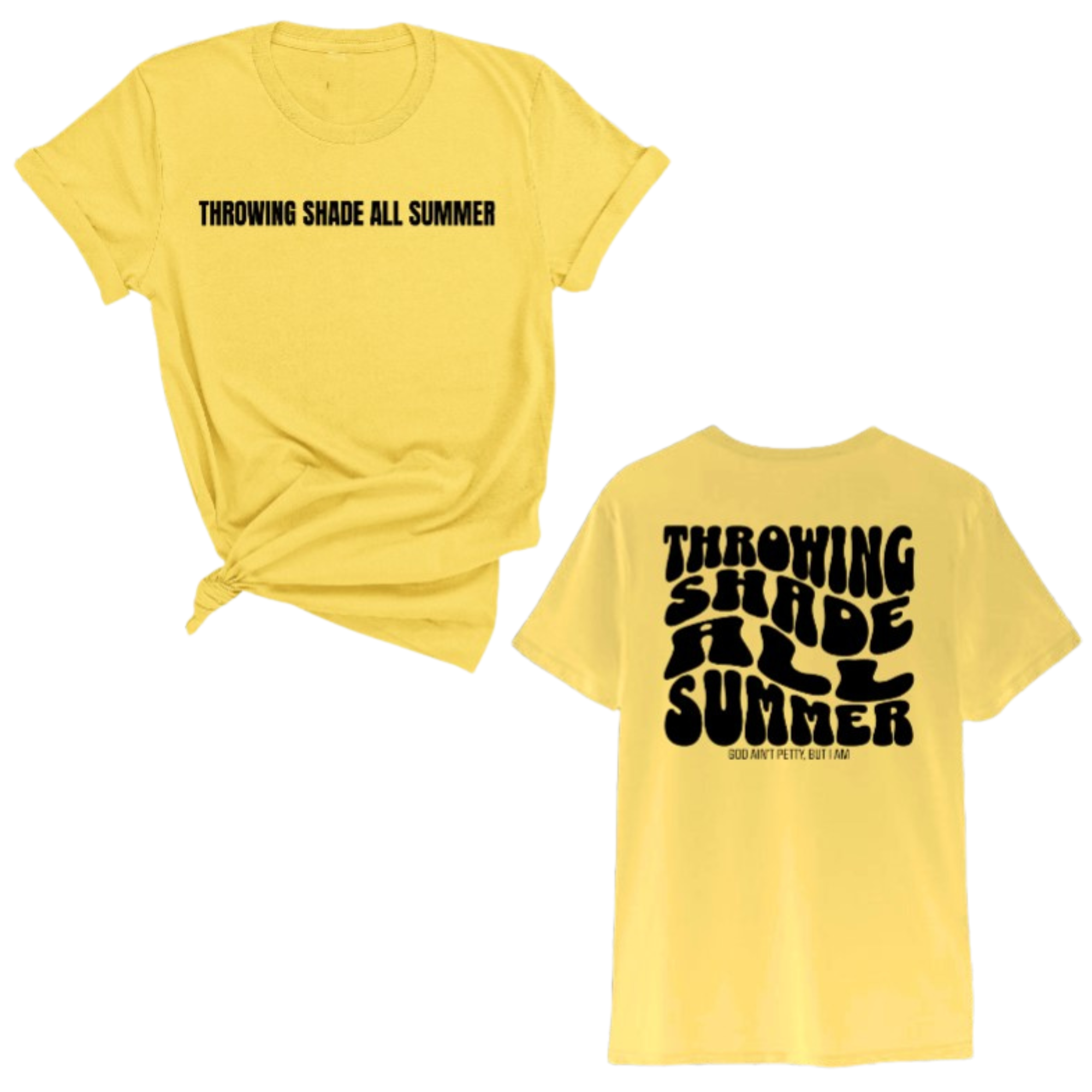Throwing shade all summer Unisex Tee (Front and Back Design Print)-T-Shirt-The Original God Ain't Petty But I Am