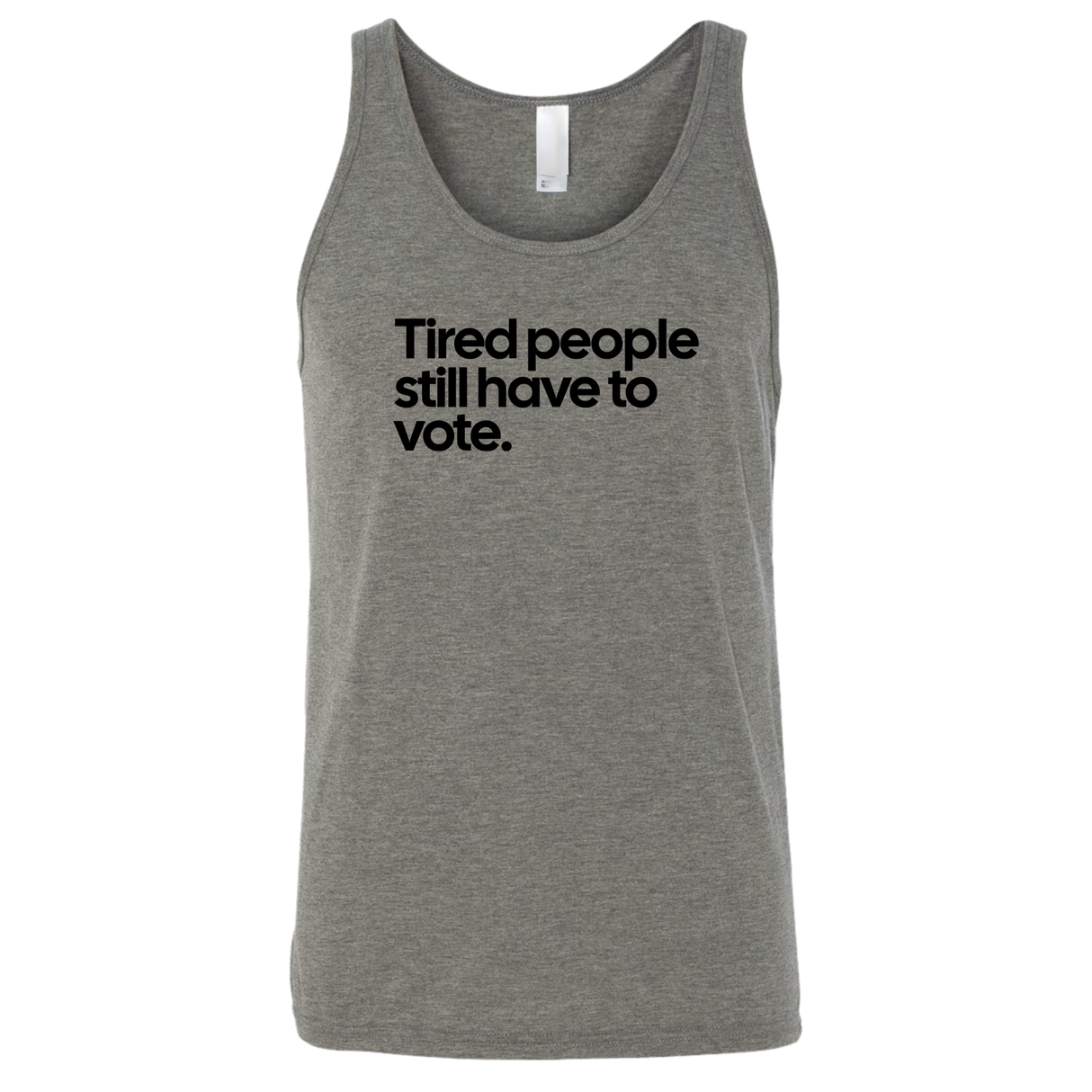 Tired People Still Have to Vote Unisex Tank Top-T-Shirt-The Original God Ain't Petty But I Am