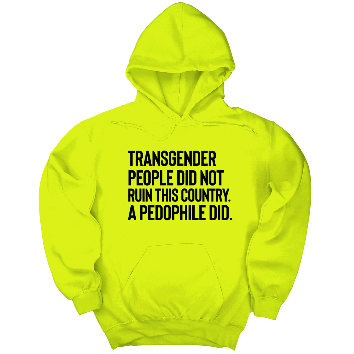 *HOODIE* Transgender People Did Not Ruin This Country. A Pedophile Did Unisex Hoodie