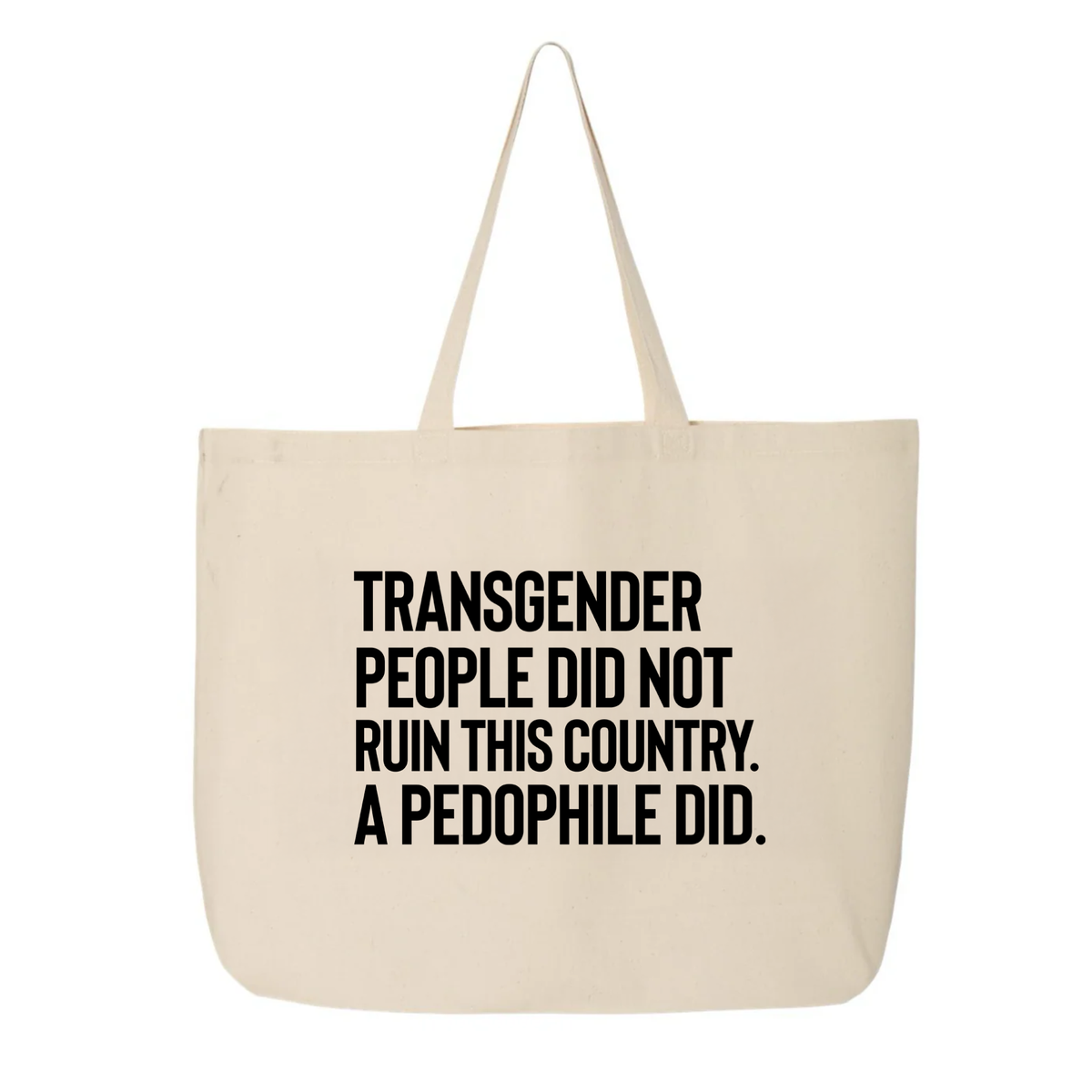 Transgender People Did Not Ruin This Country. A Pedophile Did Tote bag