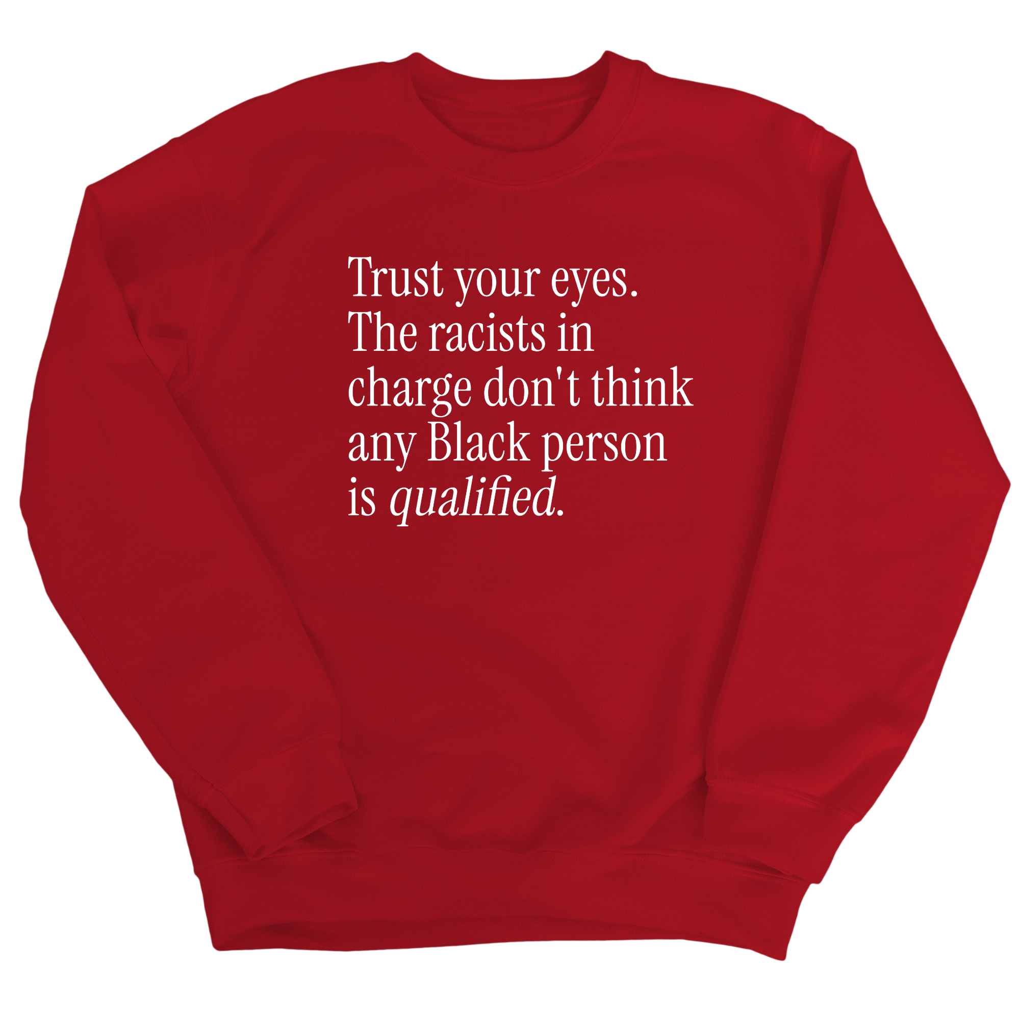 Trust your eyes. The racists in charge don't think any Black person is qualified Unisex Sweatshirt-Sweatshirt-The Original God Ain't Petty But I Am