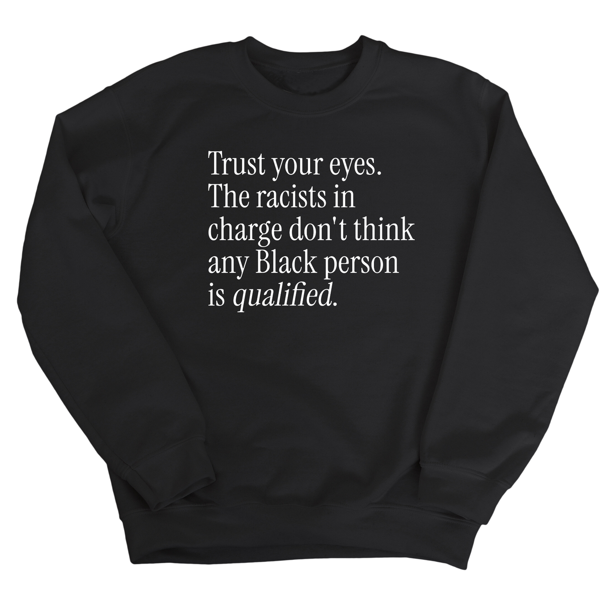 Trust your eyes. The racists in charge don't think any Black person is qualified Unisex Sweatshirt-Sweatshirt-The Original God Ain't Petty But I Am