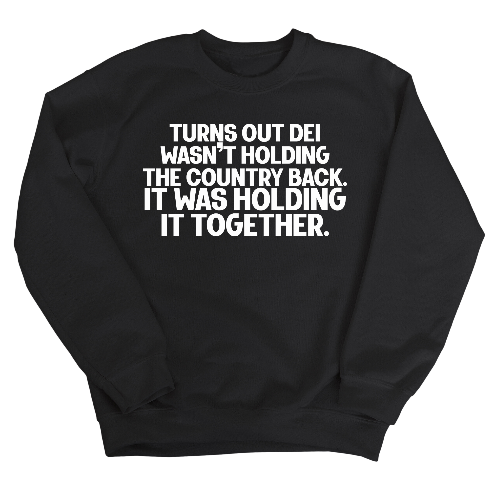 Turns out DEI wasn’t holding the country back. It was holding it together Unisex Sweatshirt-Sweatshirt-The Original God Ain't Petty But I Am