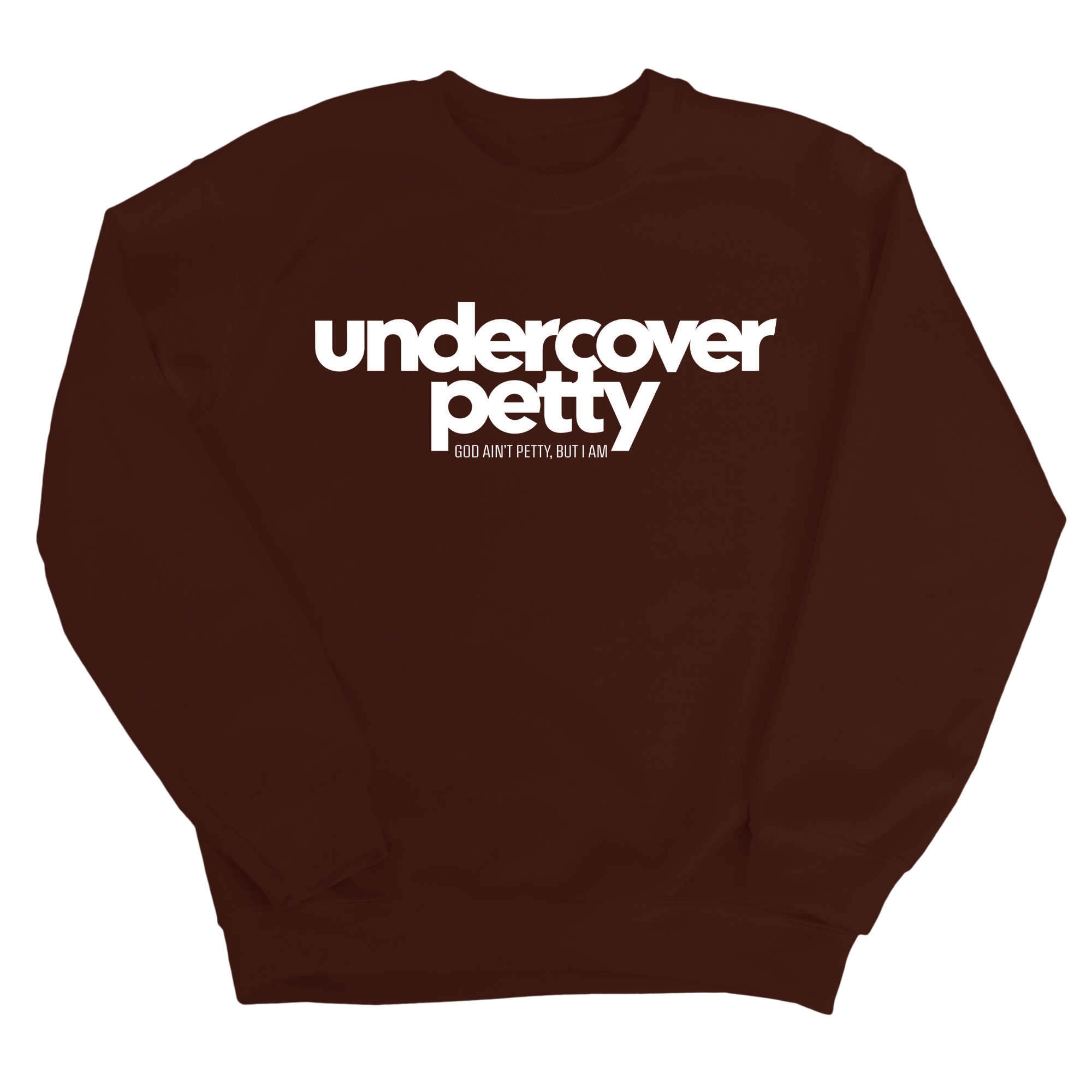 Undercover Petty Unisex Sweatshirt-Sweatshirt-The Original God Ain't Petty But I Am