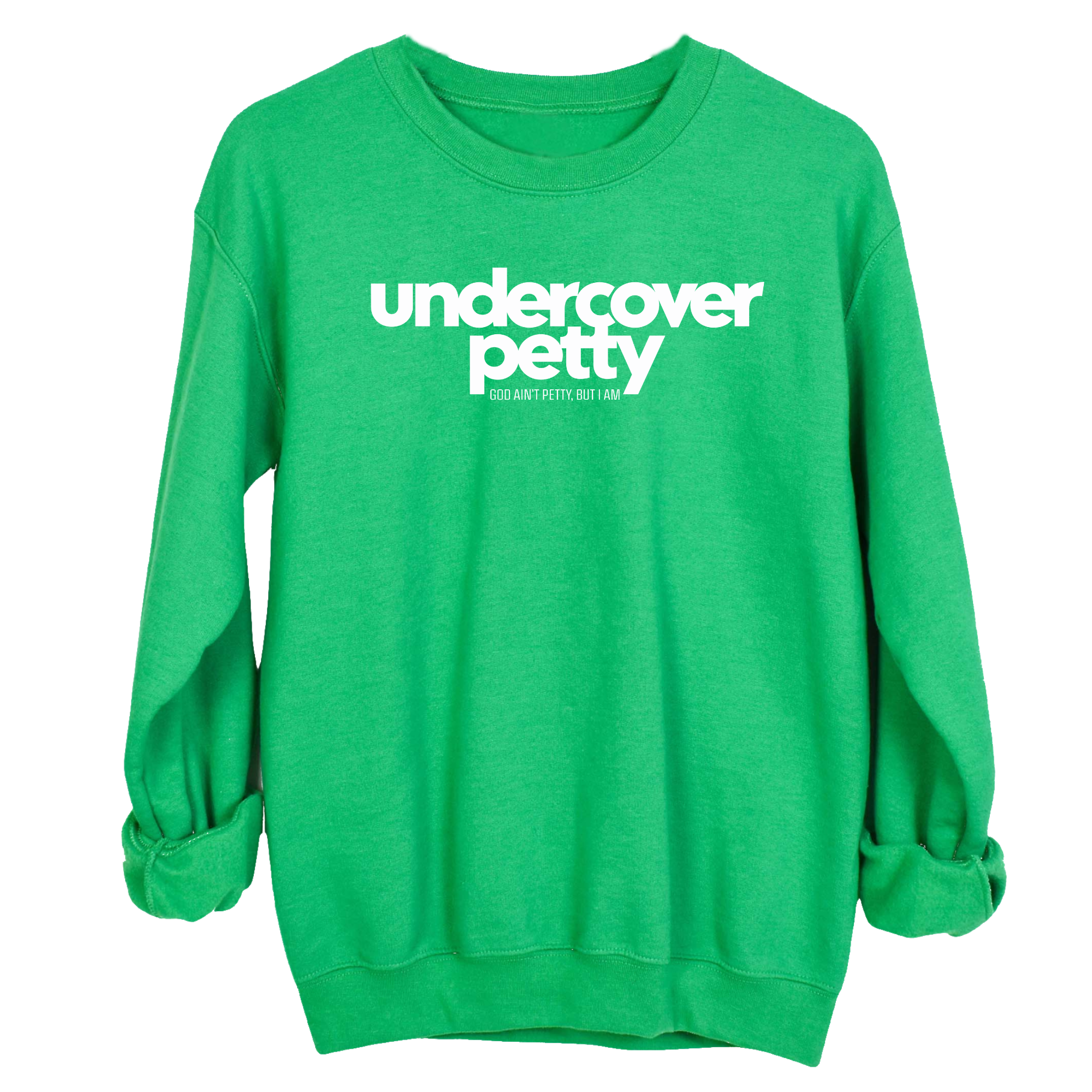 Undercover Petty Unisex Sweatshirt-Sweatshirt-The Original God Ain't Petty But I Am