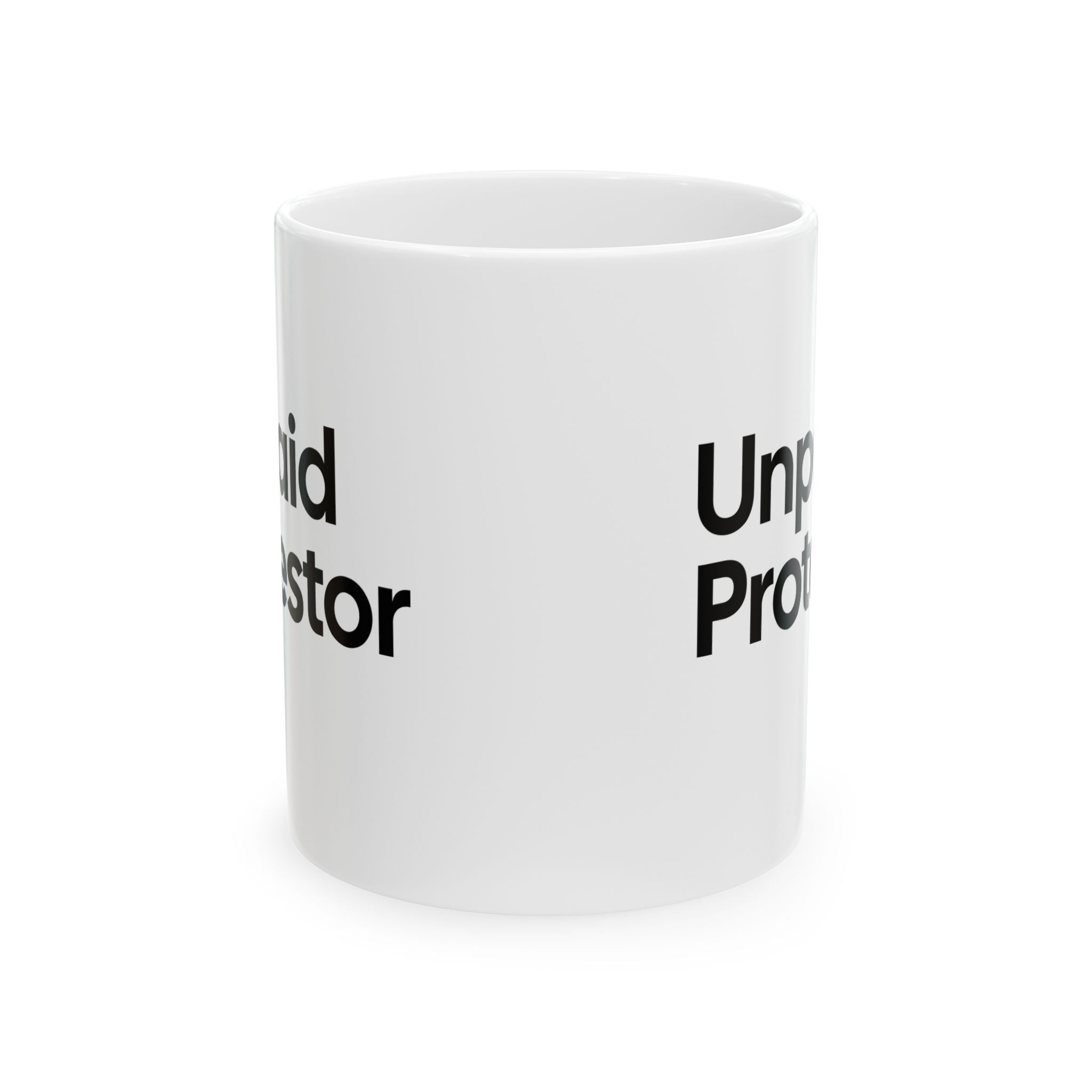 Unpaid Protestor Mug 11oz (White & Black)-Mug-The Original God Ain't Petty But I Am