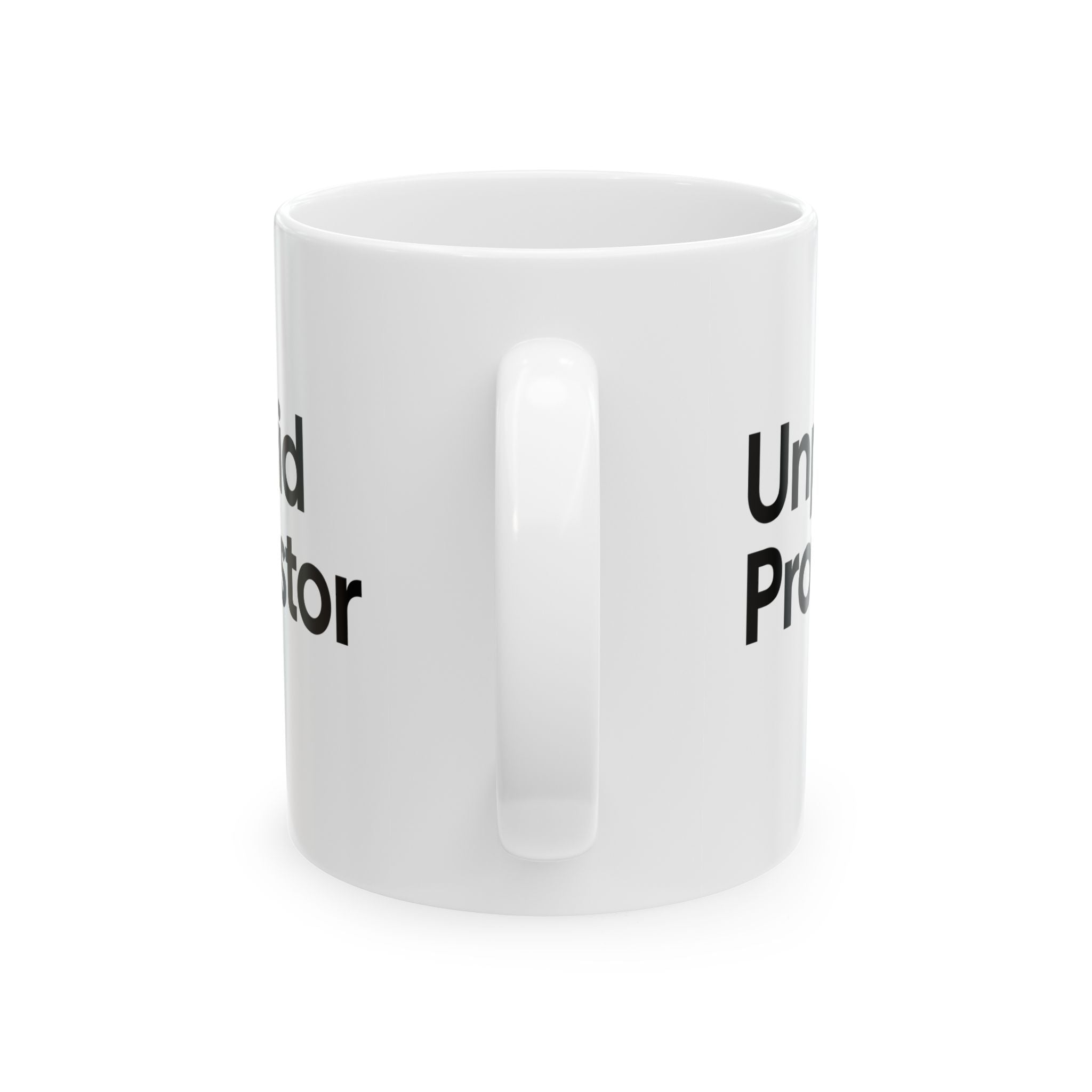 Unpaid Protestor Mug 11oz (White & Black)-Mug-The Original God Ain't Petty But I Am