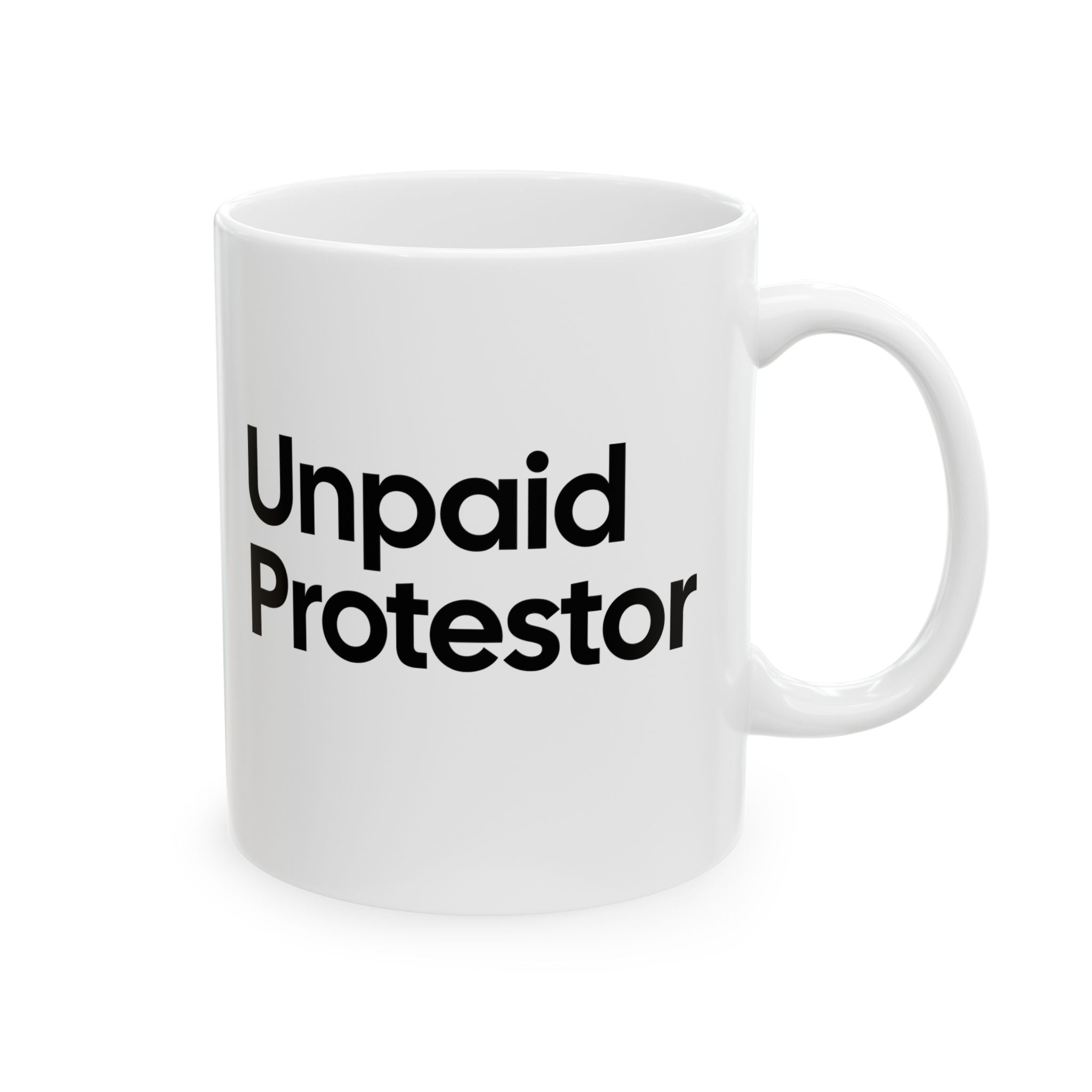 Unpaid Protestor Mug 11oz (White & Black)-Mug-The Original God Ain't Petty But I Am