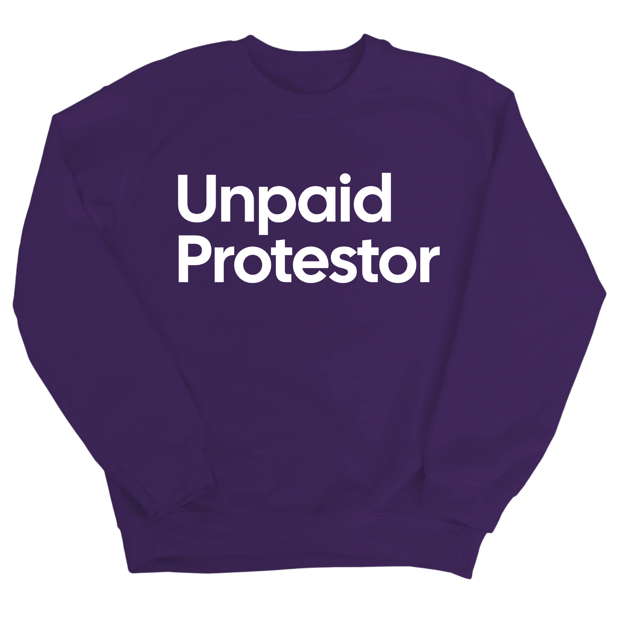 Unpaid Protestor Unisex Sweatshirt-Sweatshirt-The Original God Ain't Petty But I Am