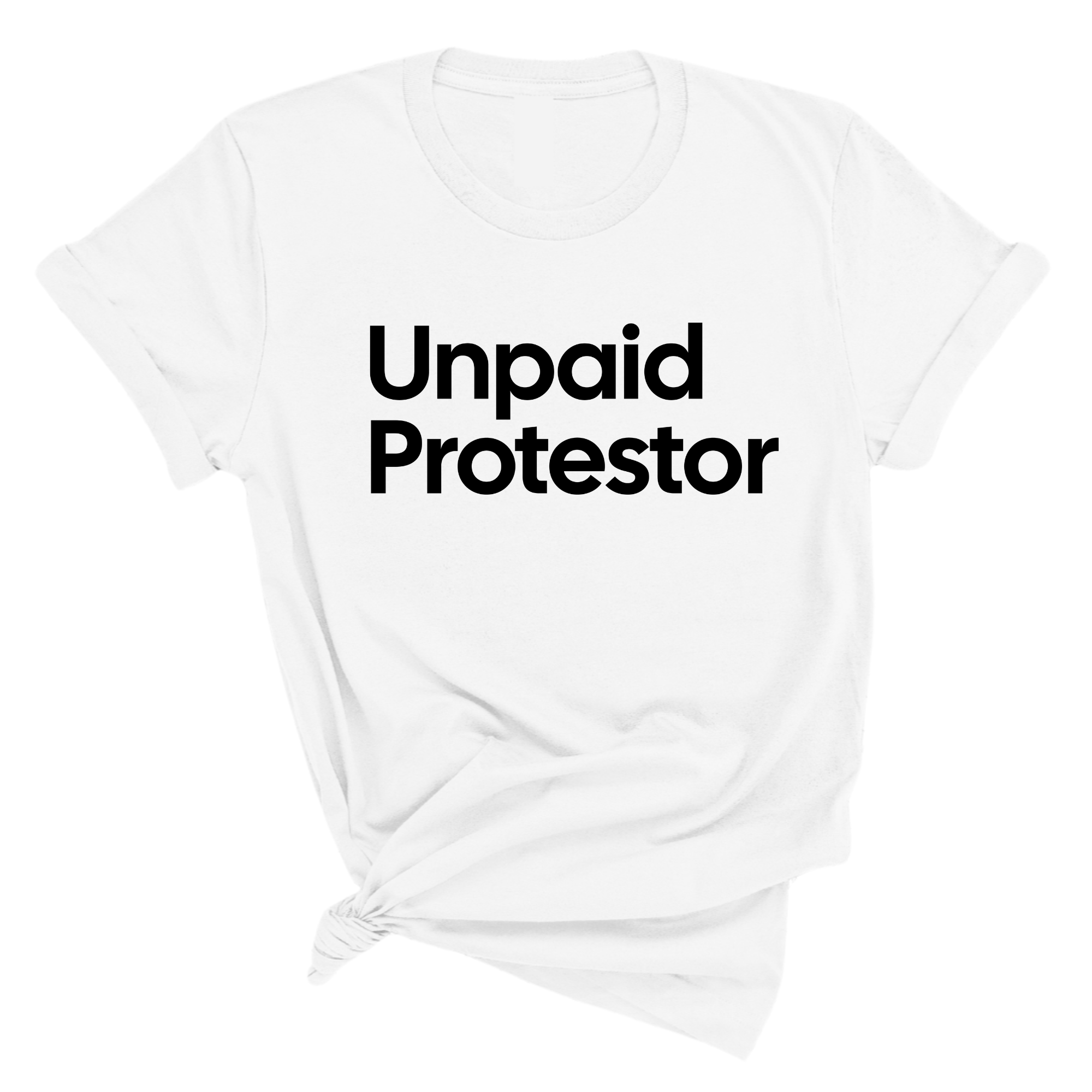 Unpaid Protestor Unisex Tee-T-Shirt-The Original God Ain't Petty But I Am