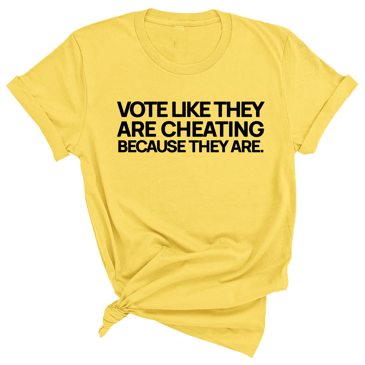 Vote like they are cheating because they are Unisex Tee-T-Shirt-The Original God Ain't Petty But I Am