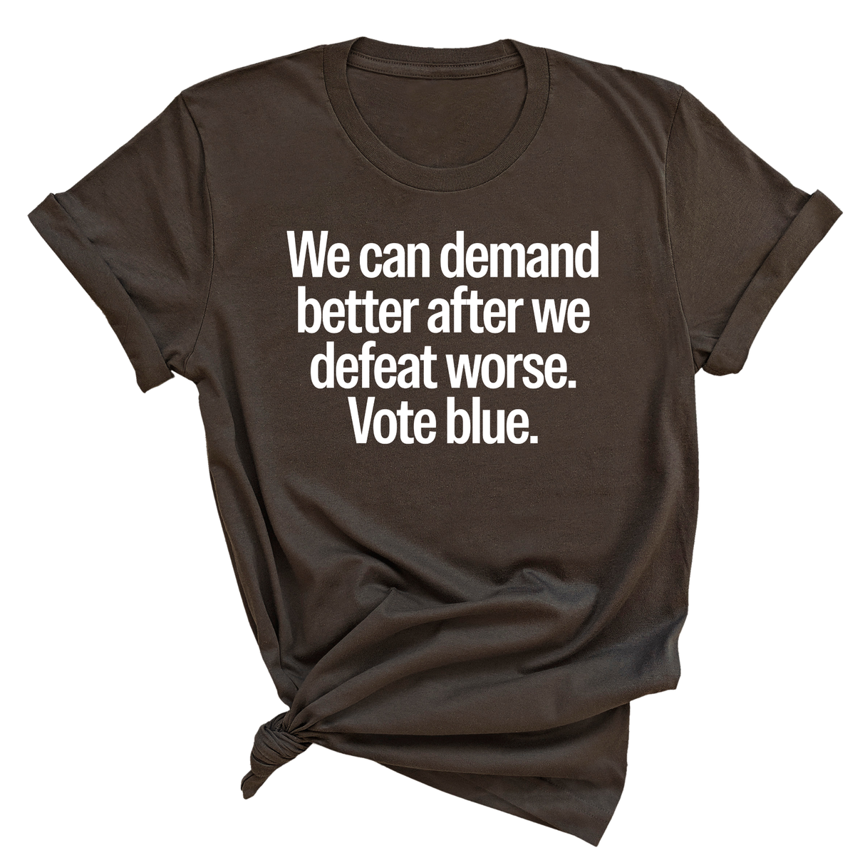 We Can Demand Better After We Defeat Worse Vote Blue Unisex Tee-T-Shirt-The Original God Ain't Petty But I Am
