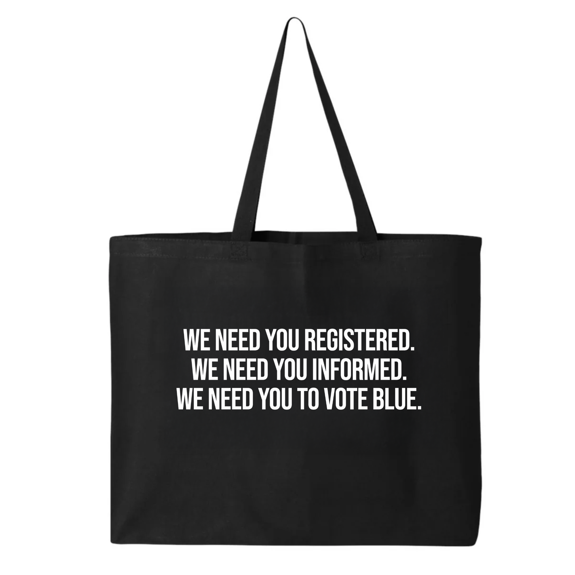 We Need You Registered. We Need You Informed. We Need You to Vote Blue Tote bag-Tote Bag-The Original God Ain't Petty But I Am