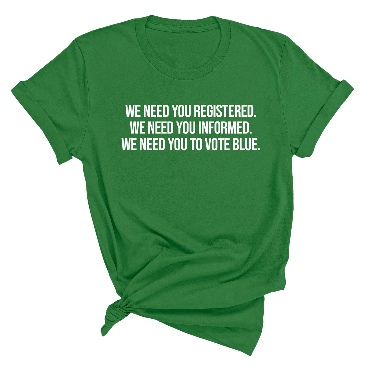 We Need You Registered. We Need You Informed. We Need You to Vote Blue Unisex Tee-T-Shirt-The Original God Ain't Petty But I Am