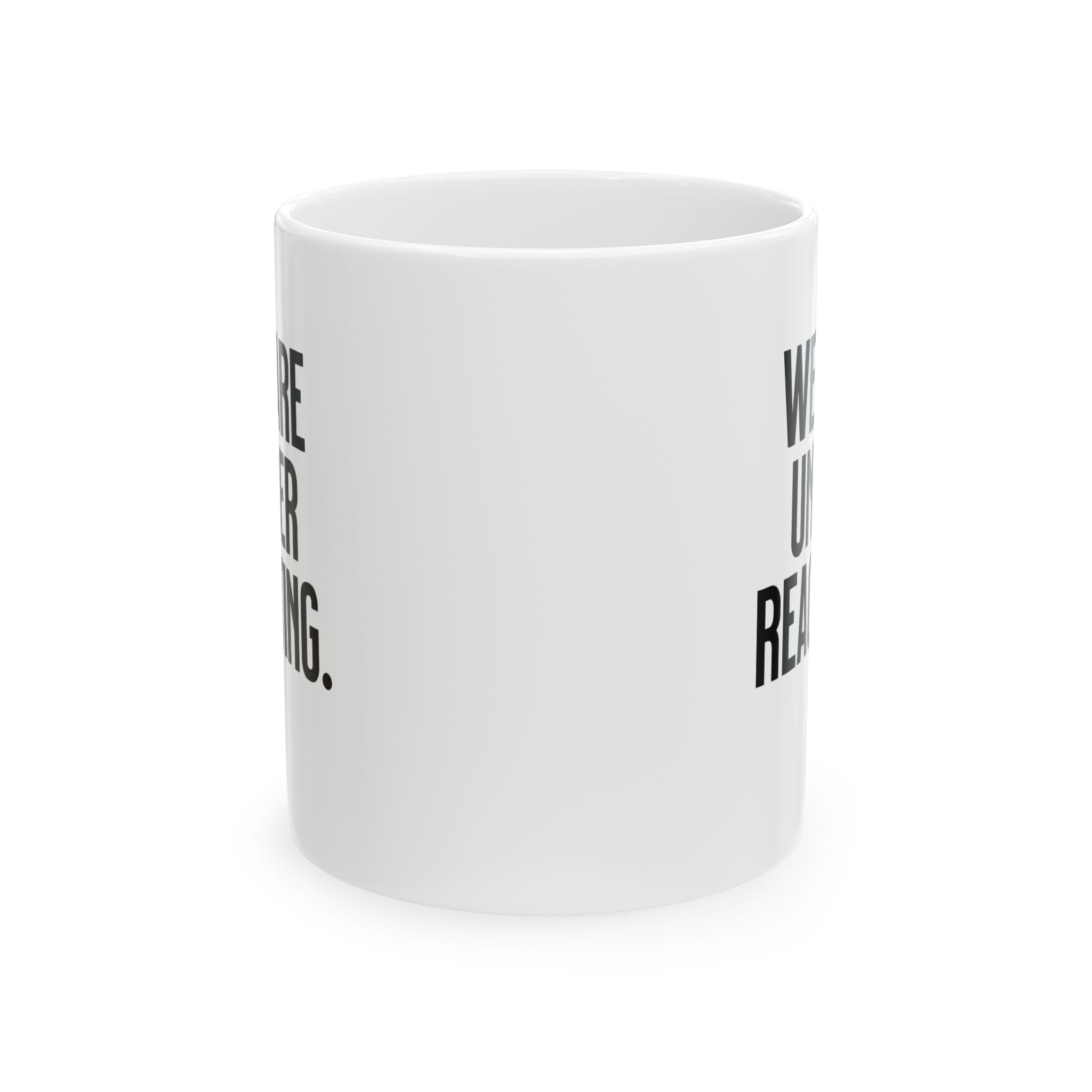 We are under reacting Mug 11oz (White & Black)-Mug-The Original God Ain't Petty But I Am