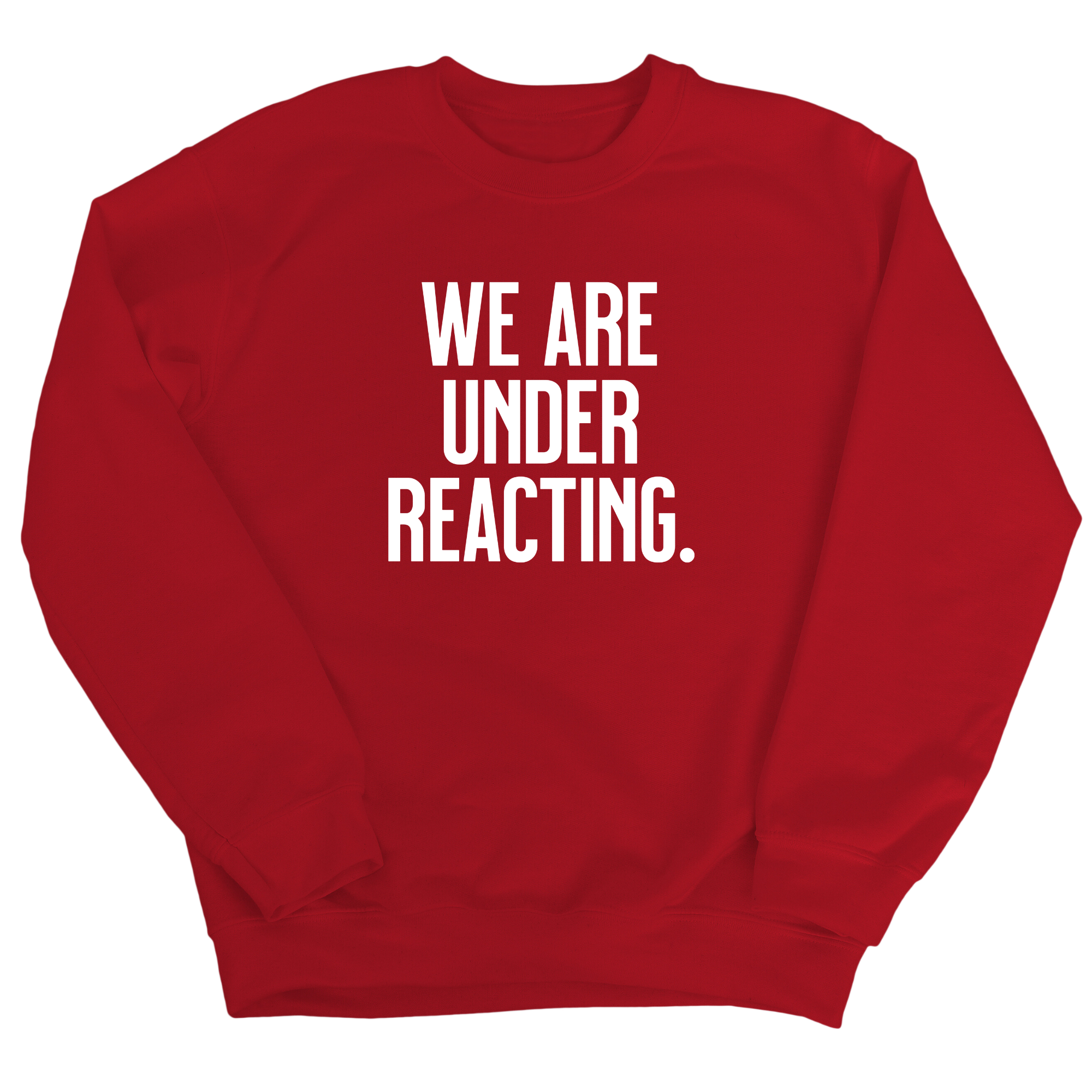 We are under reacting Unisex Sweatshirt-Sweatshirt-The Original God Ain't Petty But I Am