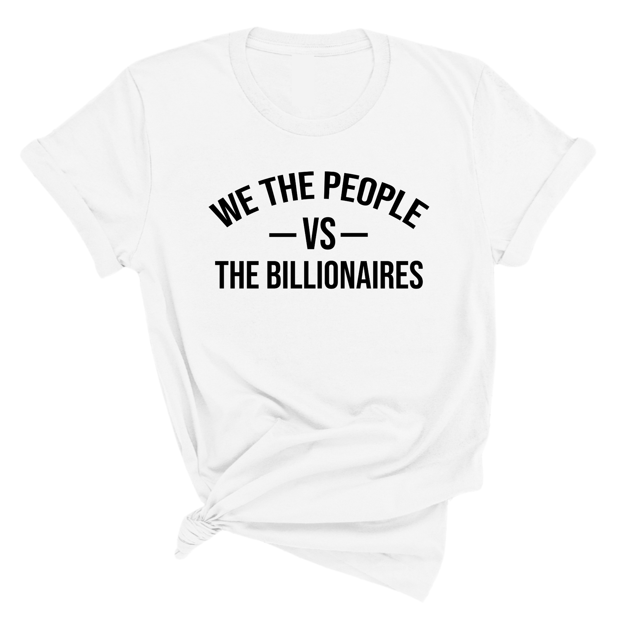 We the People vs the Billionaires Unisex Tee-T-Shirt-The Original God Ain't Petty But I Am