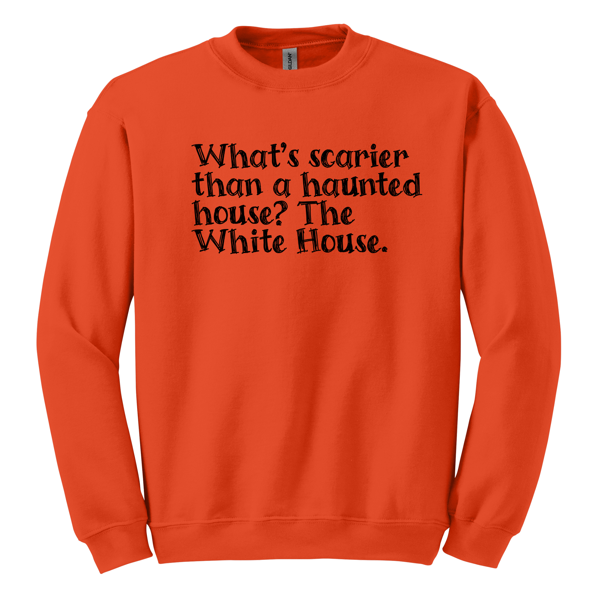 What’s Scarier Than a Haunted House? The White House Unisex Sweatshirt-Sweatshirt-The Original God Ain't Petty But I Am