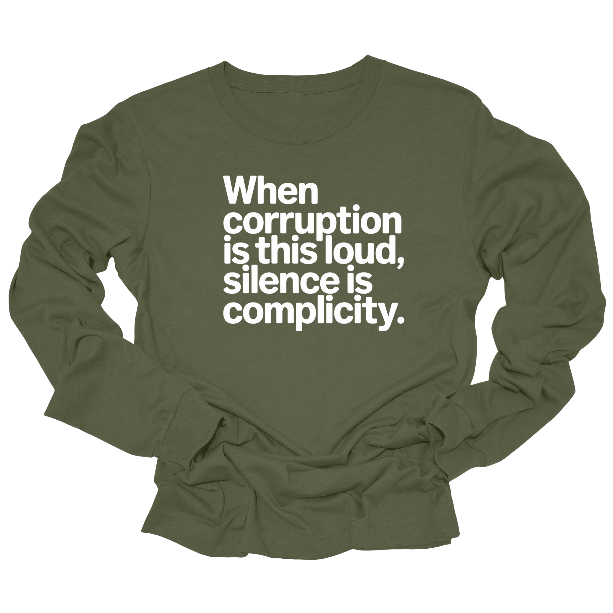 When Corruption Is This Loud, Silence Is Complicity Unisex Long Sleeved Tee-Long Sleeved T-Shirt-The Original God Ain't Petty But I Am