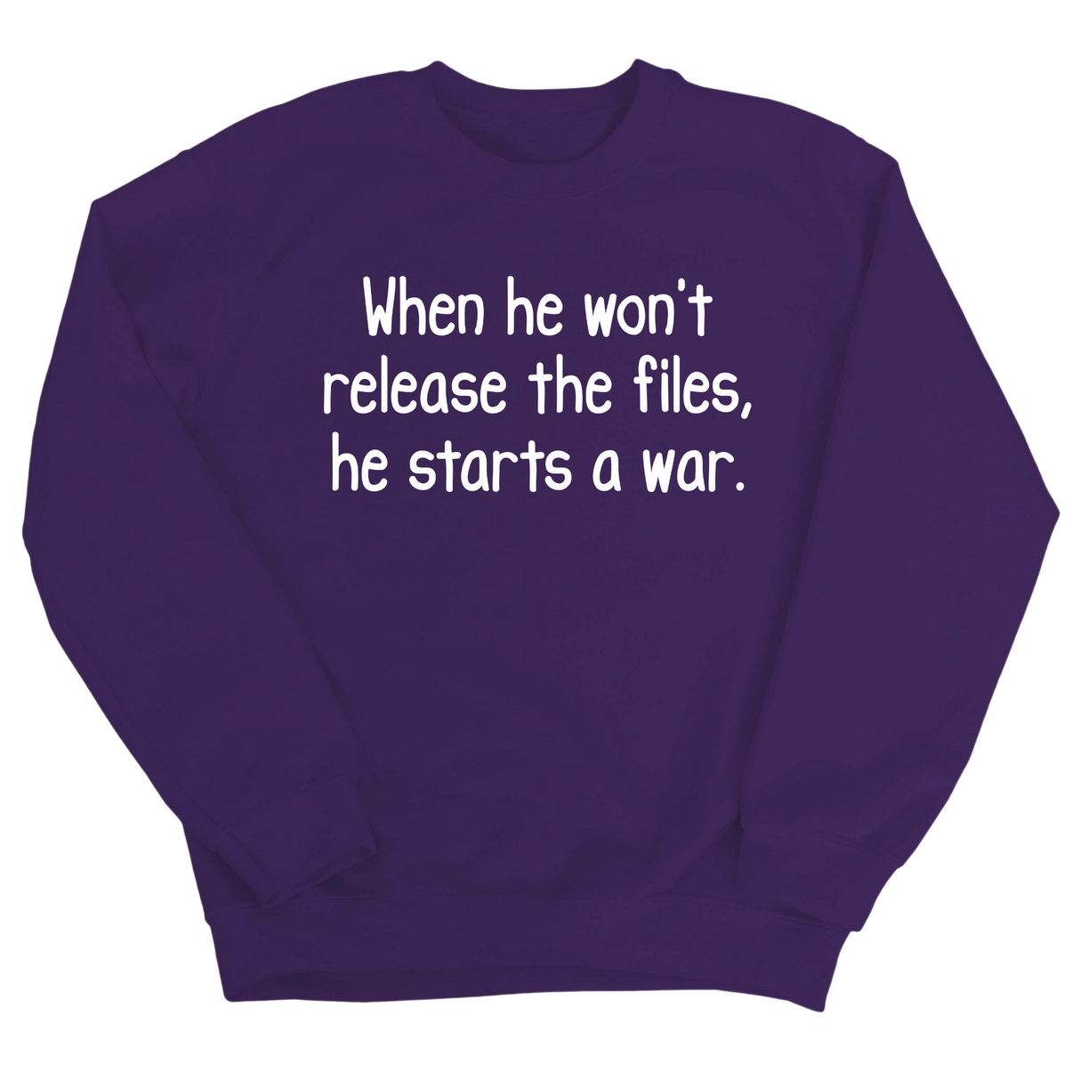 When He Won’t Release Files, He Starts a War Unisex Sweatshirt-Sweatshirt-The Original God Ain't Petty But I Am