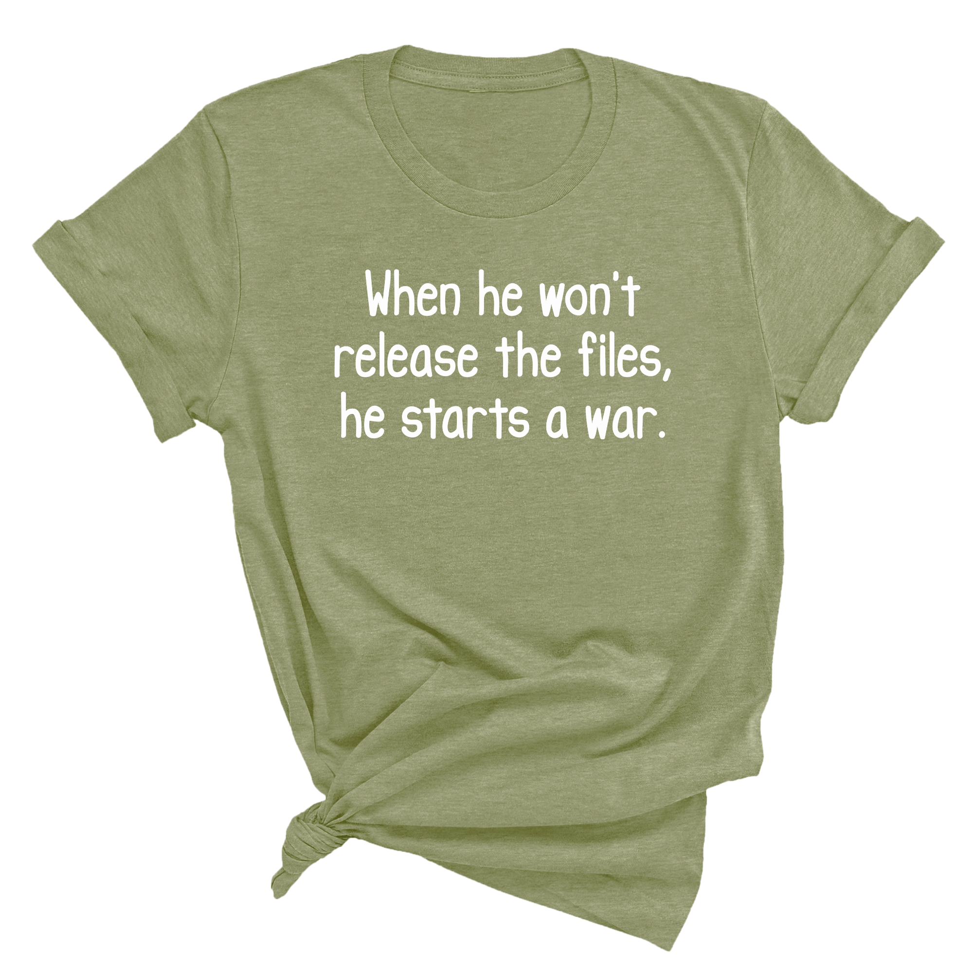 When He Won’t Release Files, He Starts a War Unisex Tee-T-Shirt-The Original God Ain't Petty But I Am
