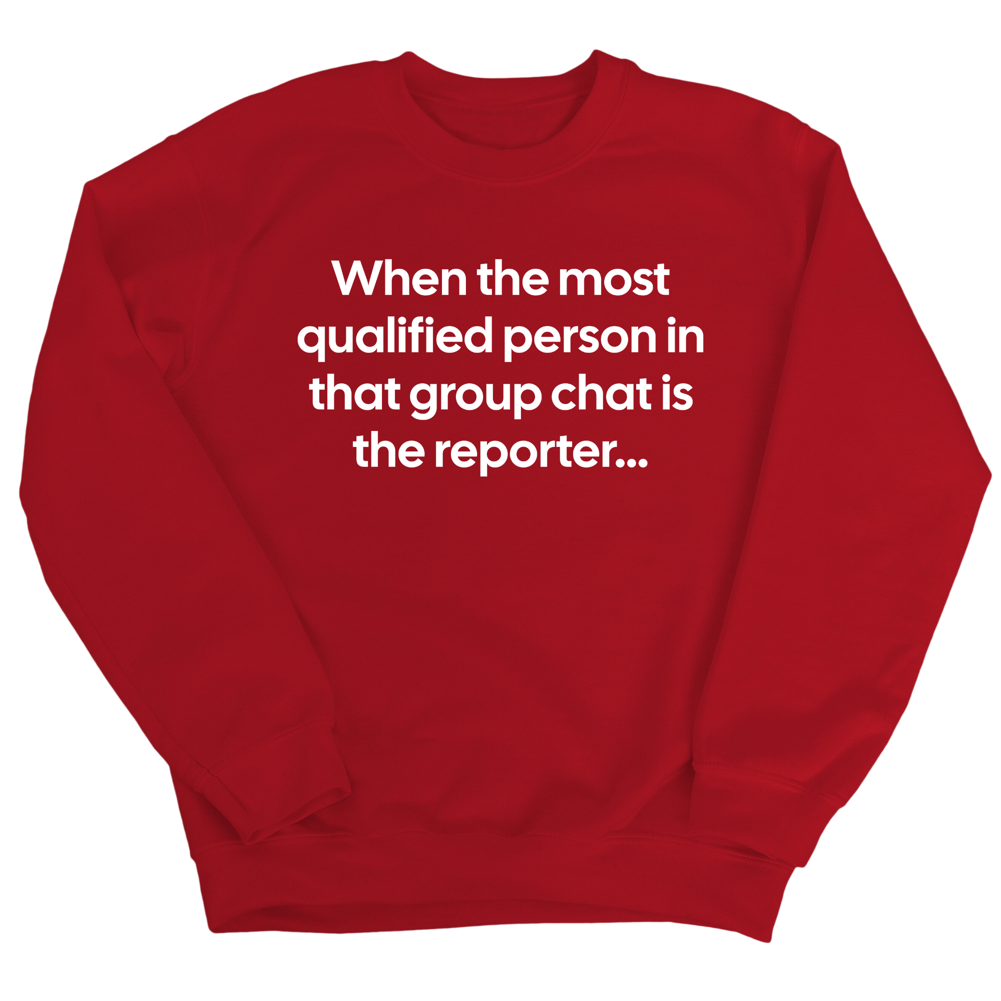 When the Most Qualified Person in That Group Chat Is the Reporter Unisex Sweatshirt-Sweatshirt-The Original God Ain't Petty But I Am