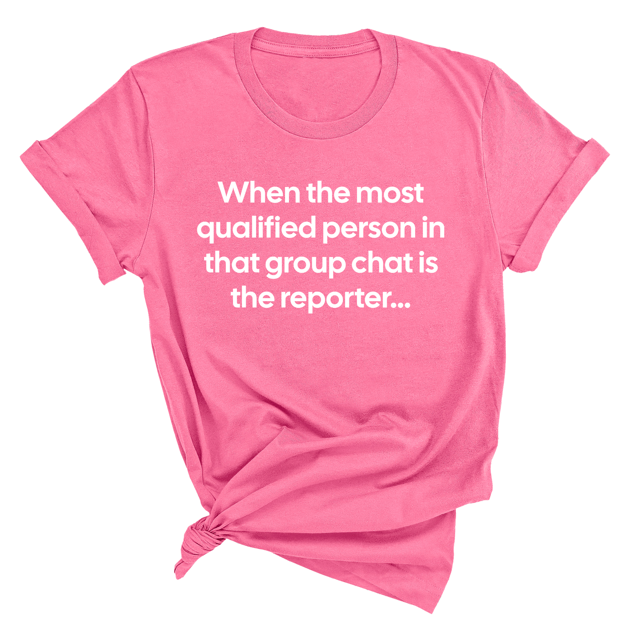 When the Most Qualified Person in That Group Chat is the Reporter Unisex Tee-T-Shirt-The Original God Ain't Petty But I Am