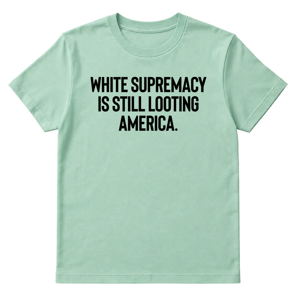 White Supremacy Is Still Looting America Unisex Tee-T-Shirt-The Original God Ain't Petty But I Am