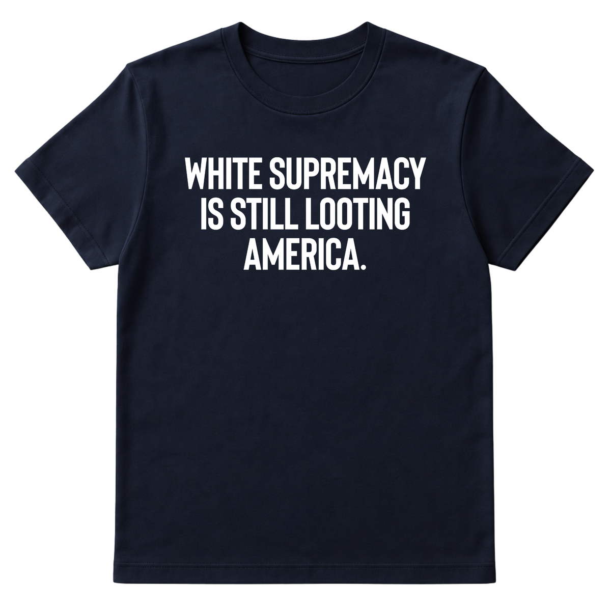 White Supremacy Is Still Looting America Unisex Tee-T-Shirt-The Original God Ain't Petty But I Am
