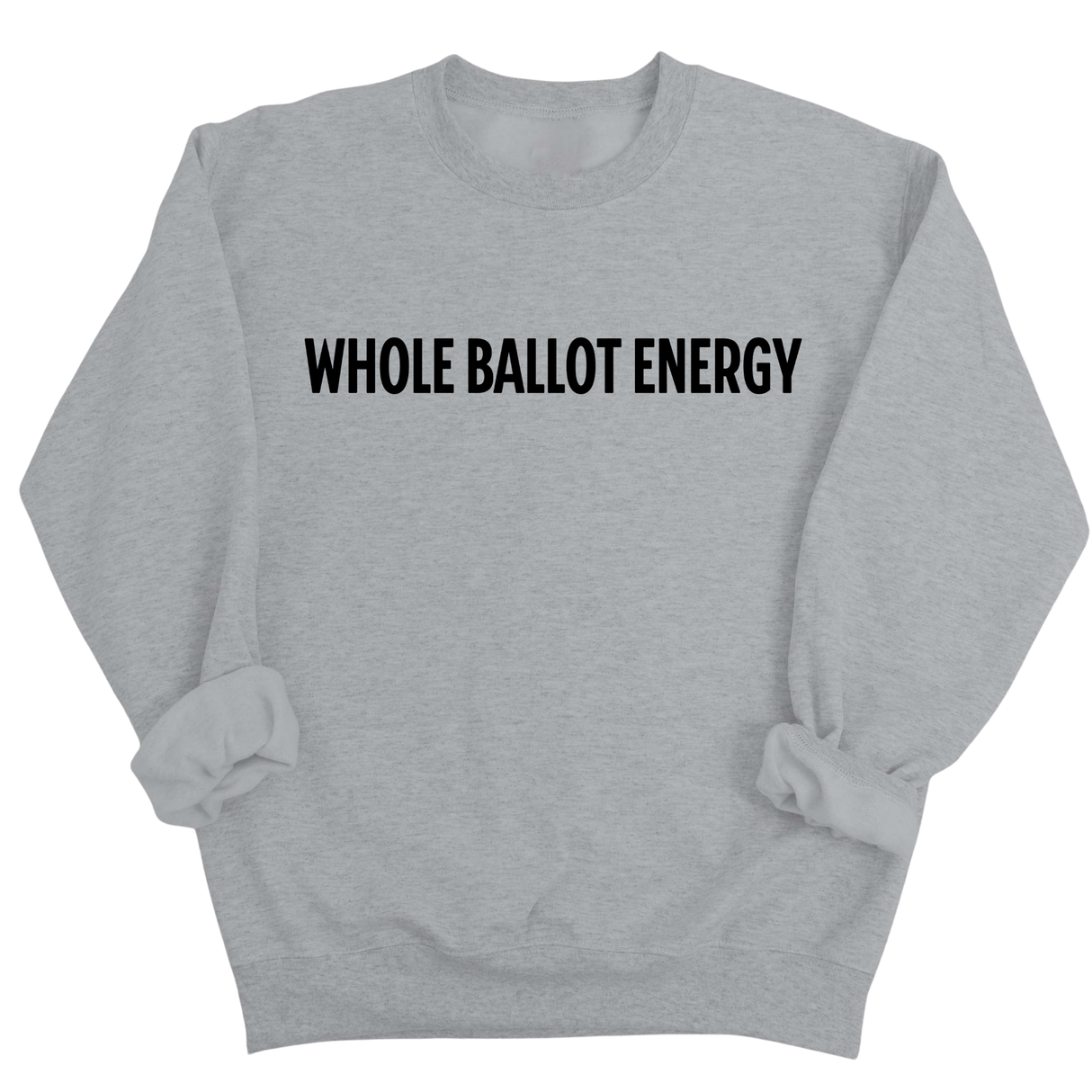 Whole Ballot Energy Unisex Sweatshirt-Sweatshirt-The Original God Ain't Petty But I Am