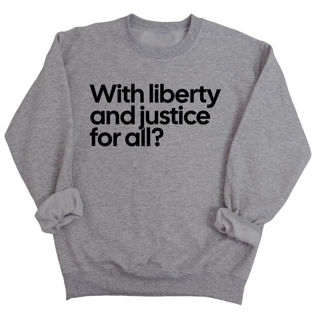 With liberty and justice for all? Unisex Sweatshirt-Sweatshirt-The Original God Ain't Petty But I Am
