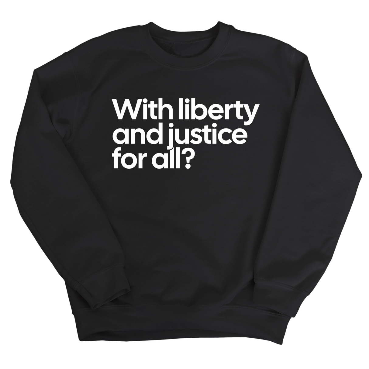 With liberty and justice for all? Unisex Sweatshirt-Sweatshirt-The Original God Ain't Petty But I Am