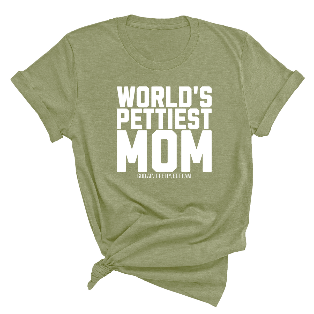 World's Pettiest Mom Unisex Tee-T-Shirt-The Original God Ain't Petty But I Am