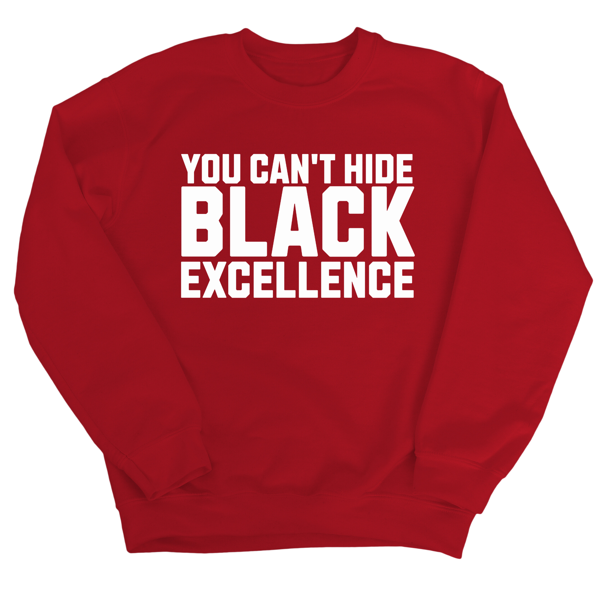 You Can’t Hide Black Excellence Unisex Sweatshirt-Sweatshirt-The Original God Ain't Petty But I Am