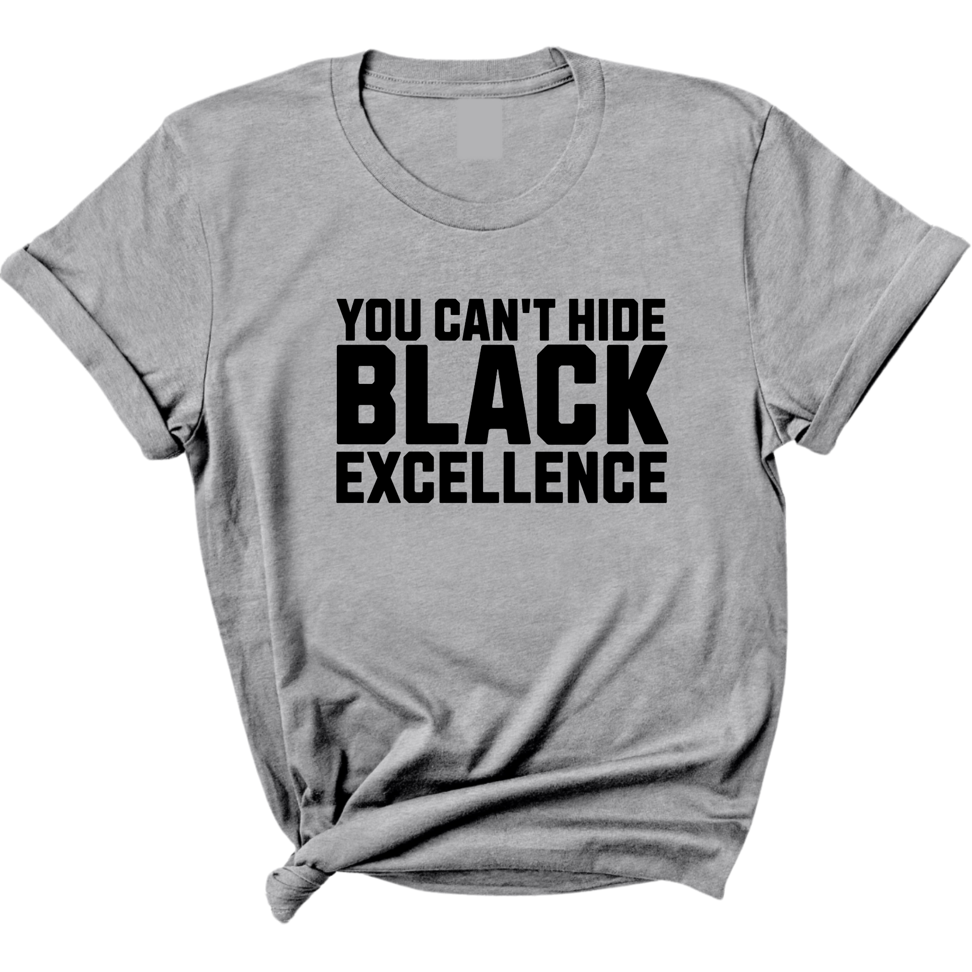You Can’t Hide Black Excellence Unisex Tee-T-Shirt-The Original God Ain't Petty But I Am