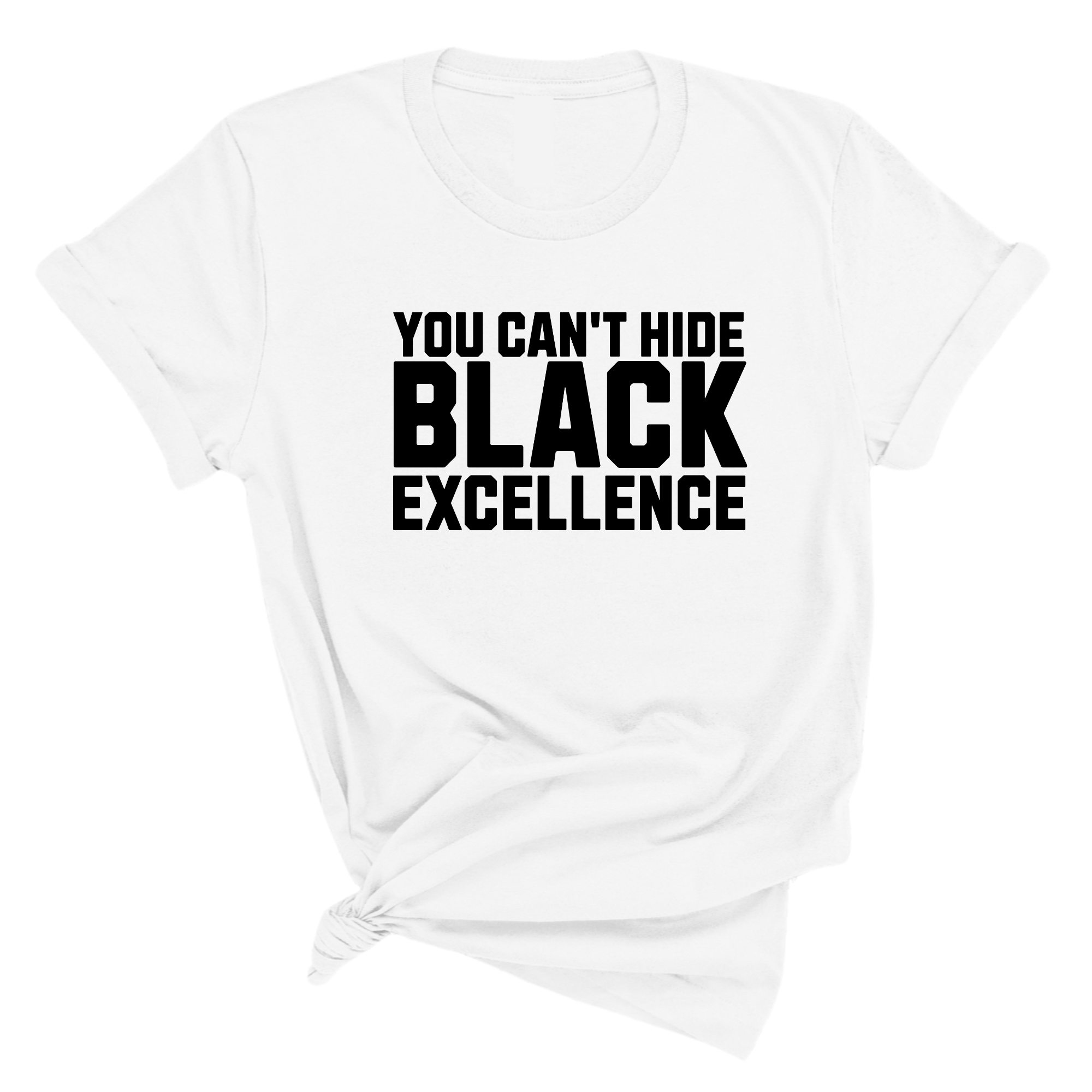 You Can’t Hide Black Excellence Unisex Tee-T-Shirt-The Original God Ain't Petty But I Am