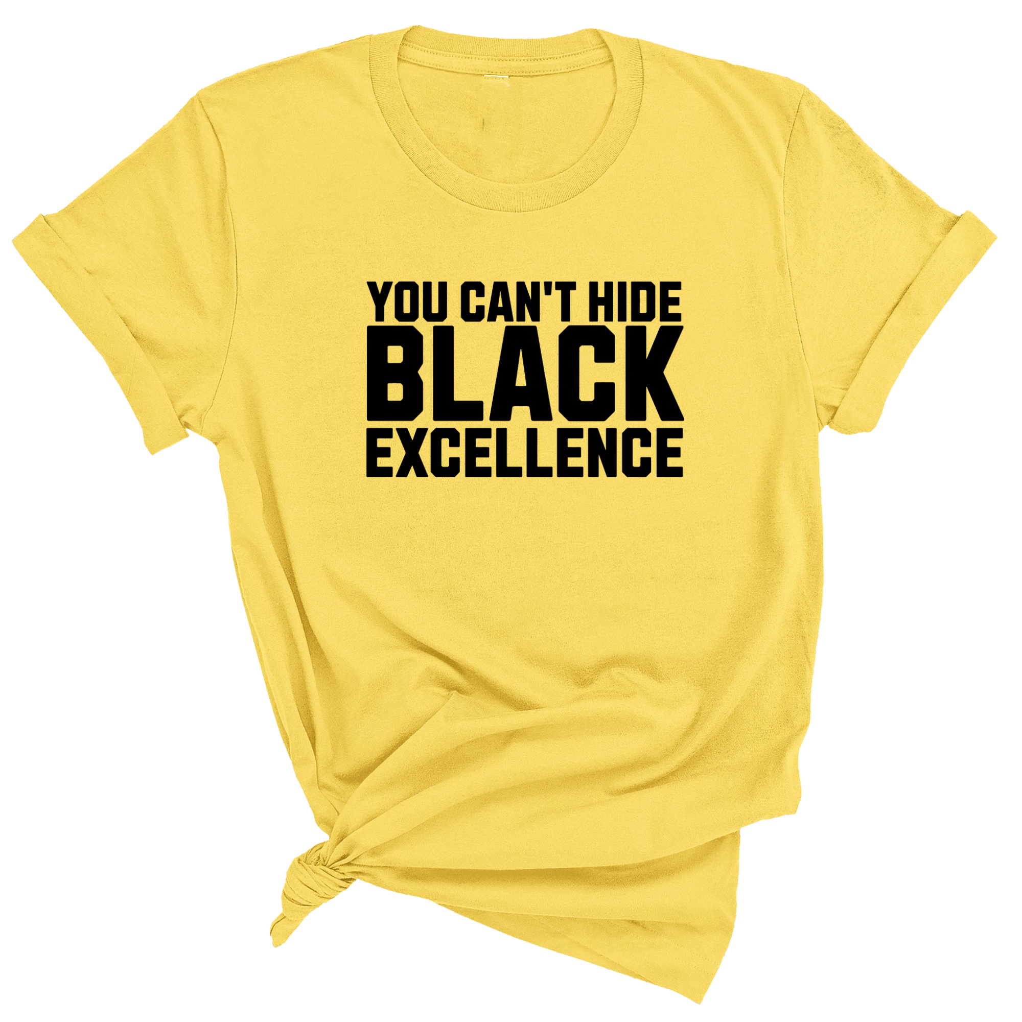 You Can’t Hide Black Excellence Unisex Tee-T-Shirt-The Original God Ain't Petty But I Am