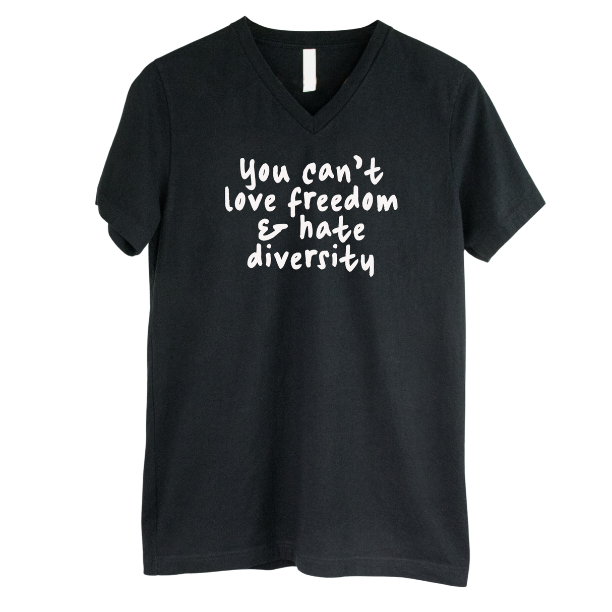 You Can’t Love Freedom and Hate Diversity *BLACK V-NECK* Unisex Tee-T-Shirt-The Original God Ain't Petty But I Am