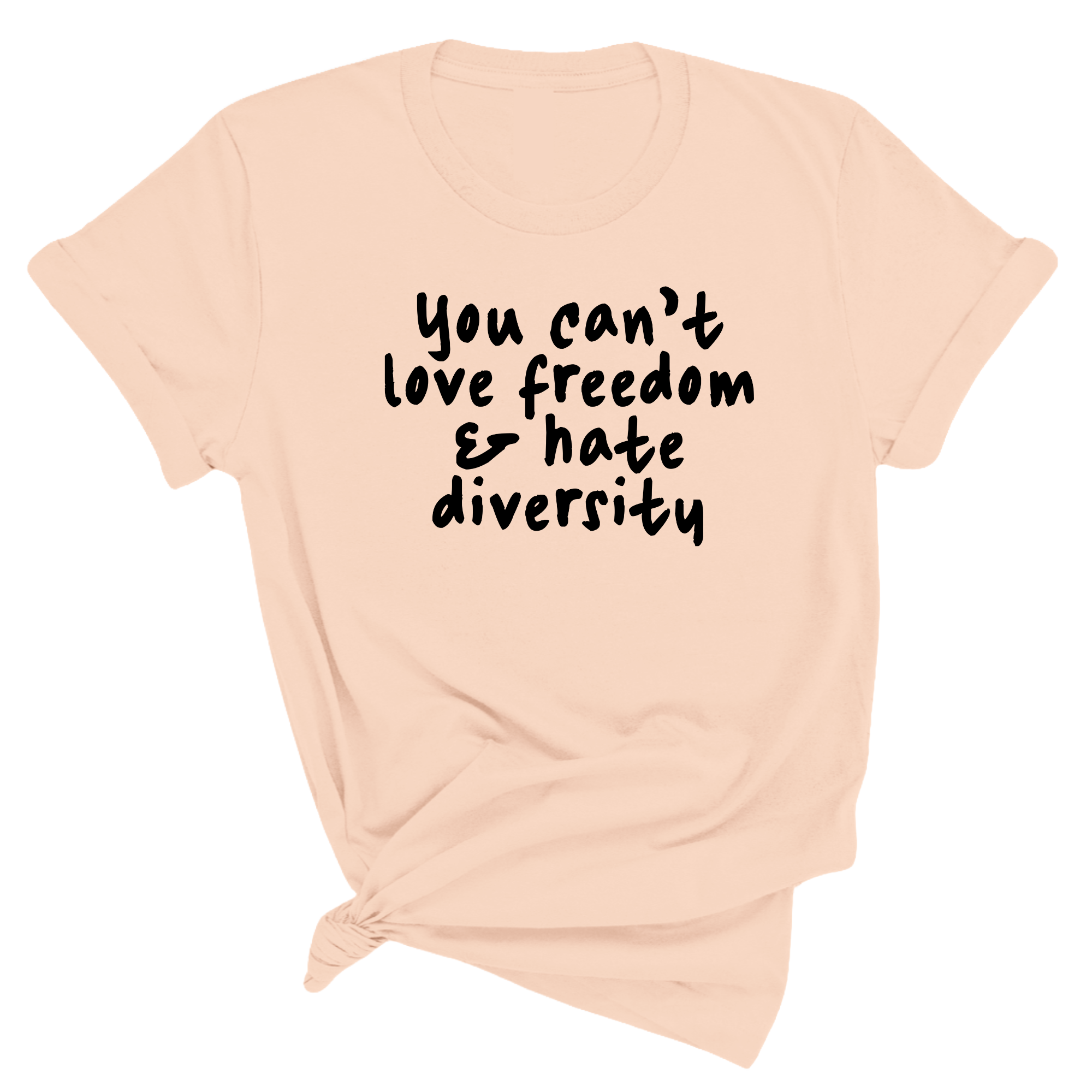You Can’t Love Freedom and Hate Diversity Unisex Tee (Spring Sale)-T-Shirt-The Original God Ain't Petty But I Am