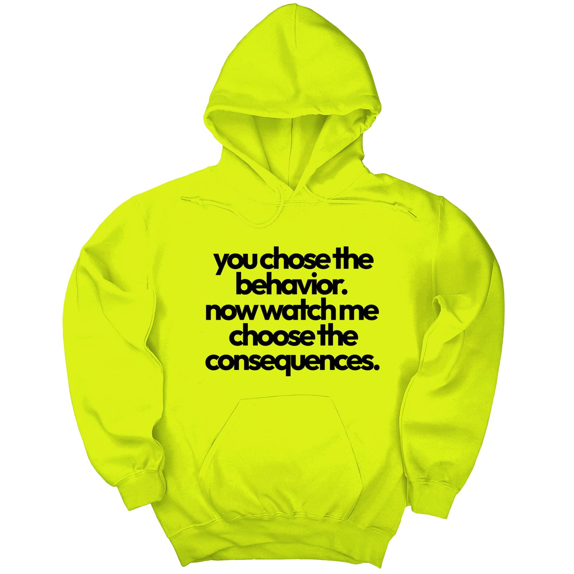 You Choose the Behavior. Now watch me choose the Consequences Unisex Hoodie-Hoodie-The Original God Ain't Petty But I Am