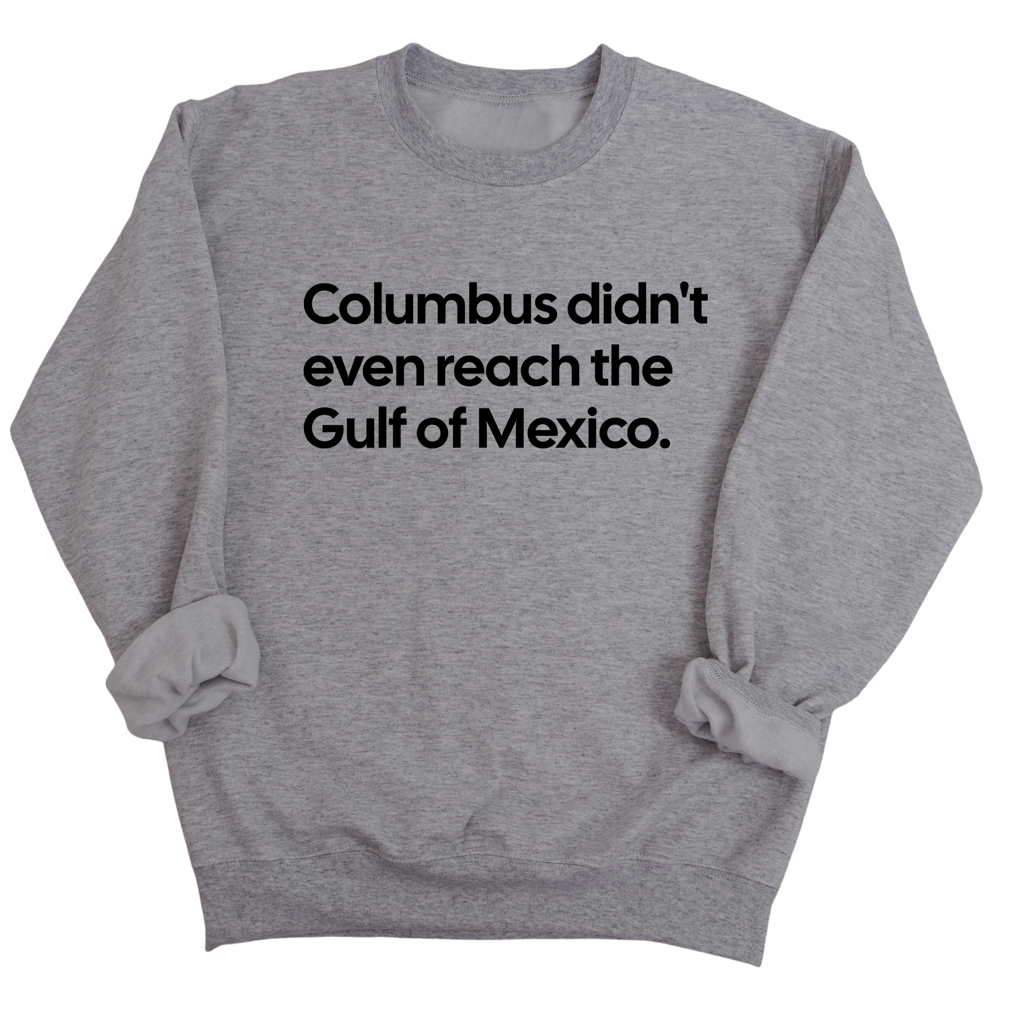 You Know Who "Didn’t Earn It”? Columbus Unisex Sweatshirt-Sweatshirt-The Original God Ain't Petty But I Am