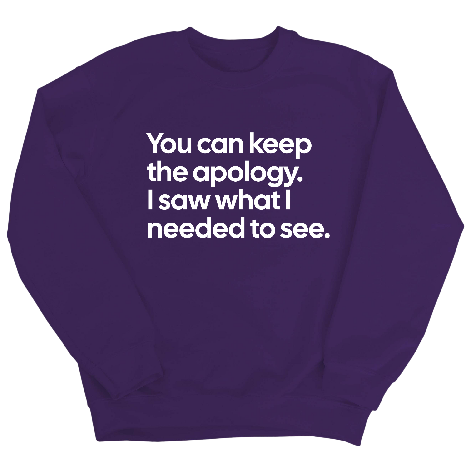 You can keep the apology. I saw what I needed to see Unisex Sweatshirt-Sweatshirt-The Original God Ain't Petty But I Am