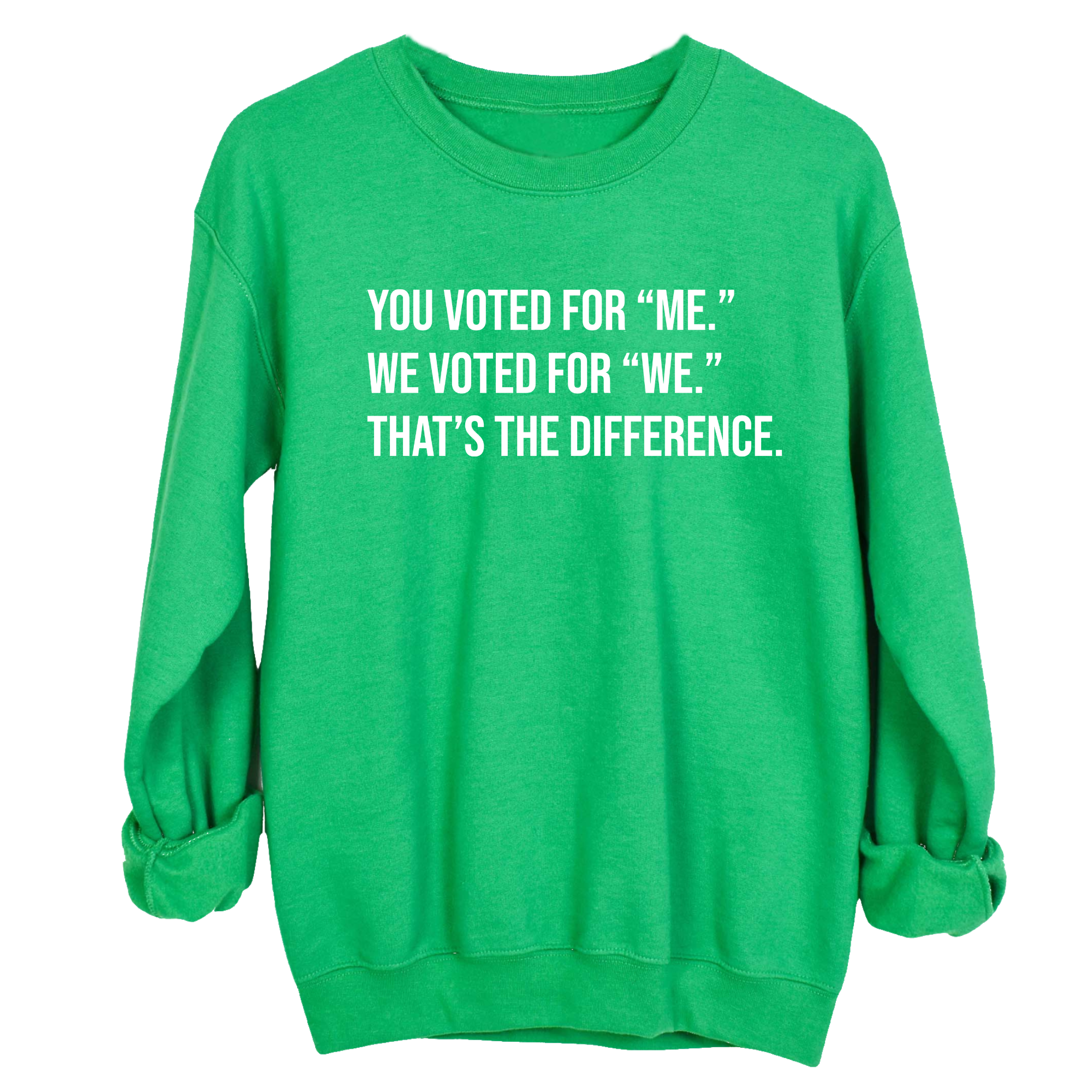 You voted for "me." We voted for "we." That’s the difference Unisex Sweatshirt-Sweatshirt-The Original God Ain't Petty But I Am