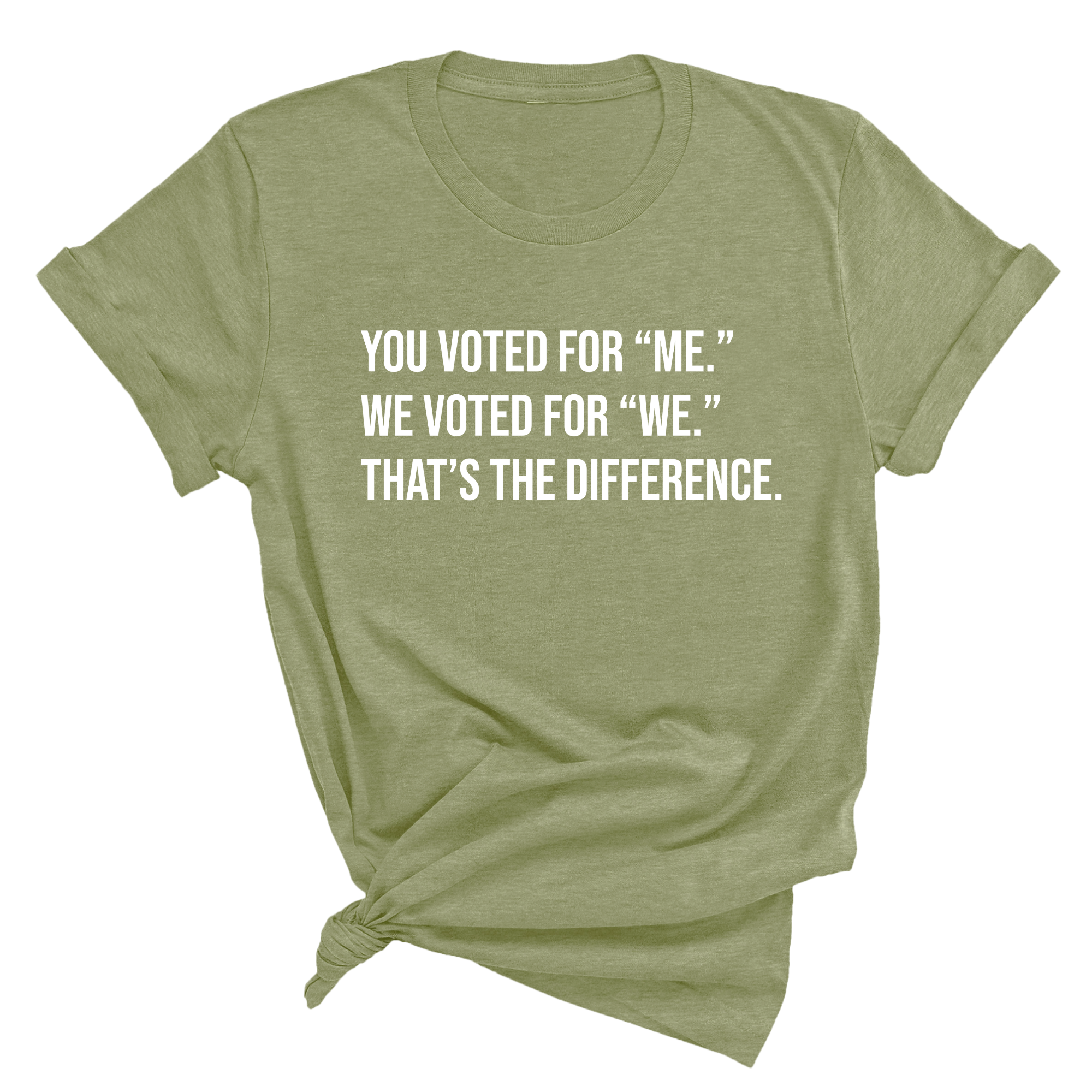 You voted for "me." We voted for "we." That’s the difference Unisex Tee-T-Shirt-The Original God Ain't Petty But I Am