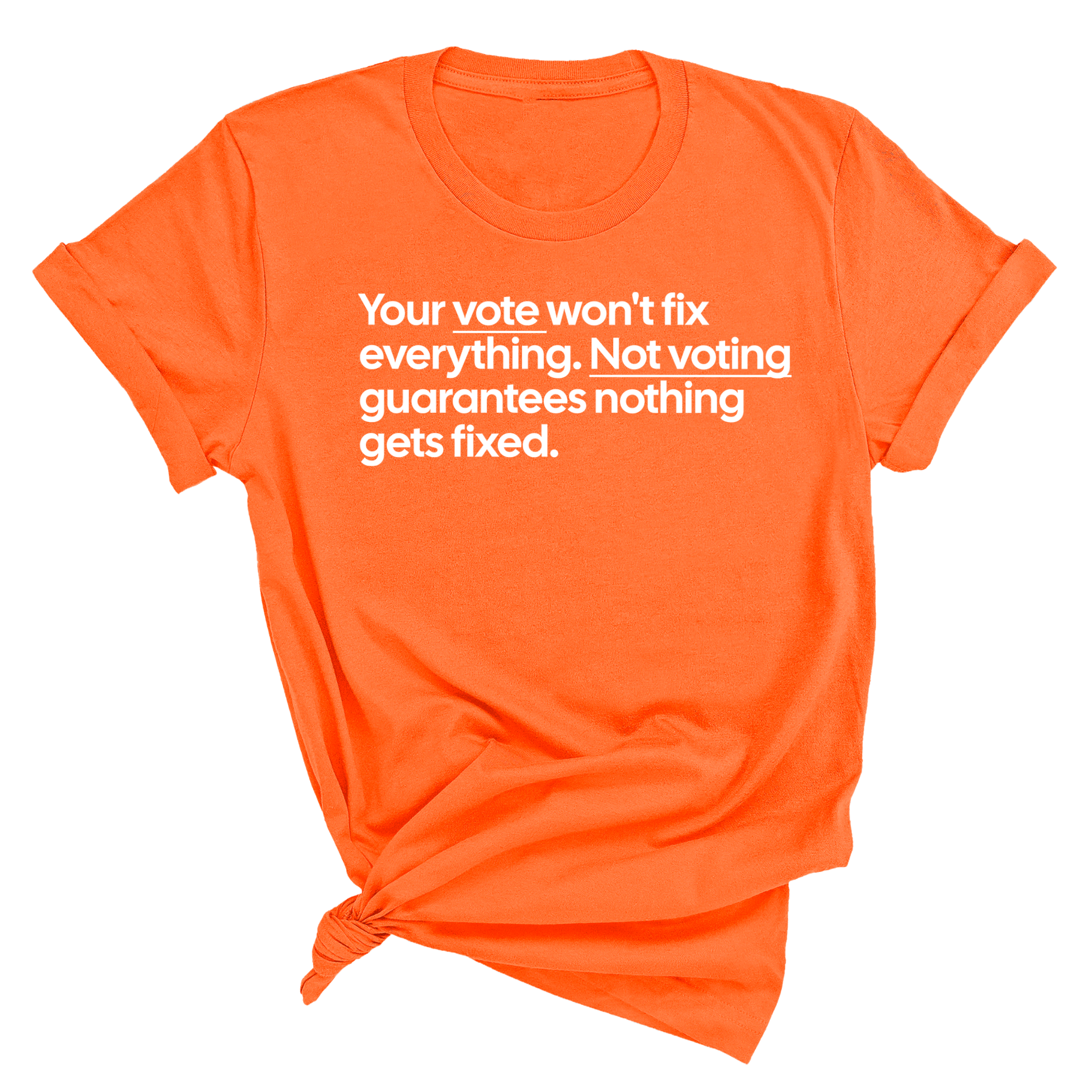 Your vote won't fix everything not voting guarantees nothing gets fixed Unisex Tee-T-Shirt-The Original God Ain't Petty But I Am