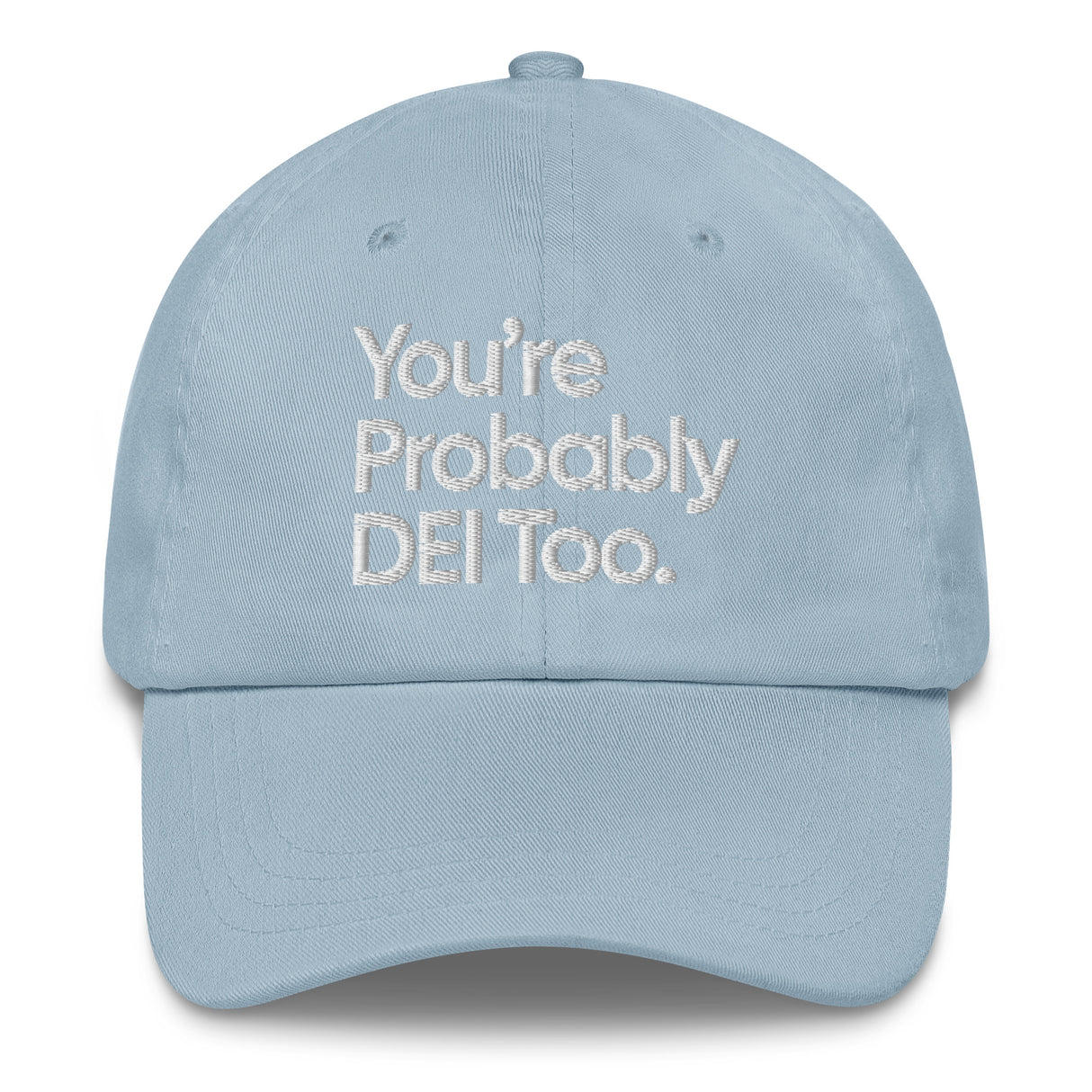 You're Probably DEI Too Dad hat-The Original God Ain't Petty But I Am